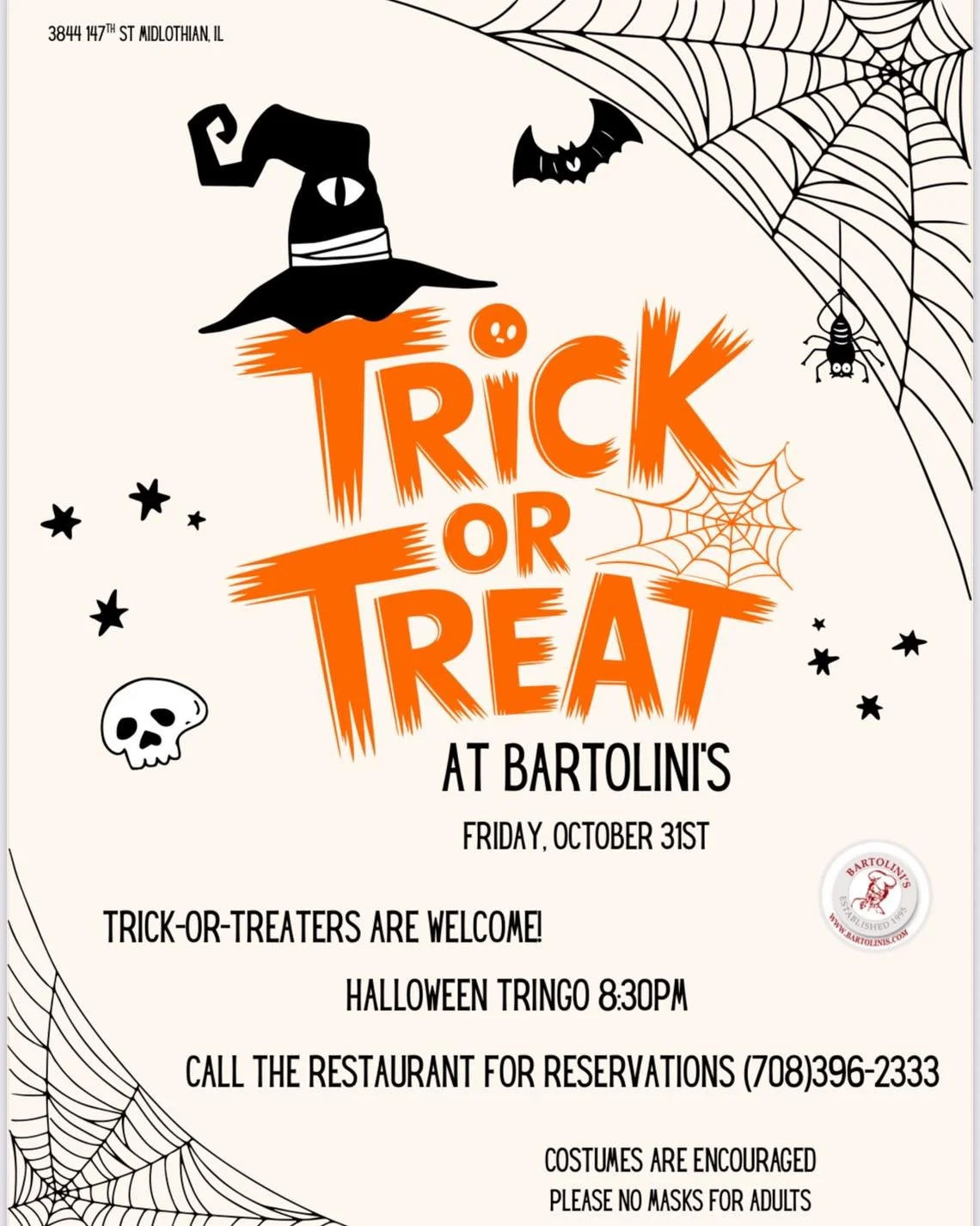 π» Trick-or-Treat at Bartolini’s!
Bring the kids for some Halloween fun — trick-or-treaters are welcome! π¬
Then stick around for our special Halloween TRINGO at 8:30 PM!
Costumes encouraged 
(just no masks for adults, please π).
π Ca