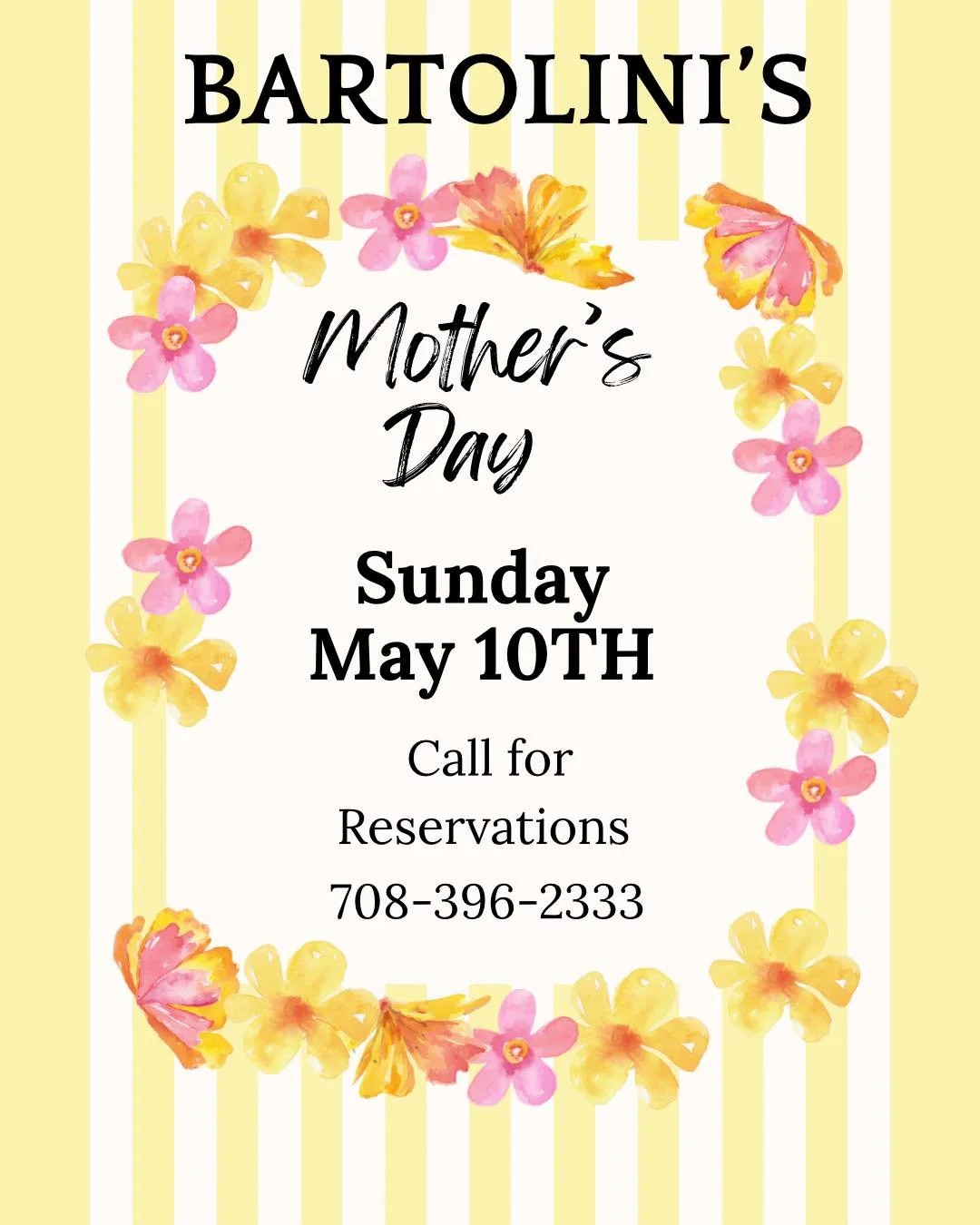 Join us as we celebrate all the amazing moms and mother figures who make life so special this 
Mother&rsquo;s Day at Bartolini&rsquo;s!

Call for reservations
708-396-2333