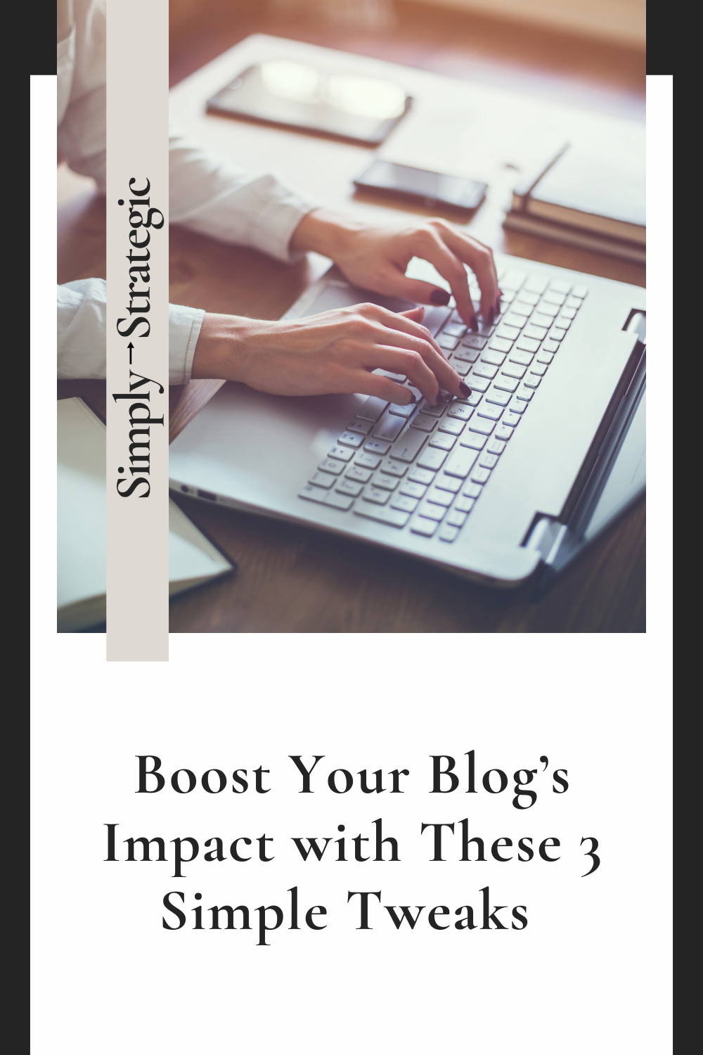 Boost Your Blog’s Impact with These 3 Simple Tweaks