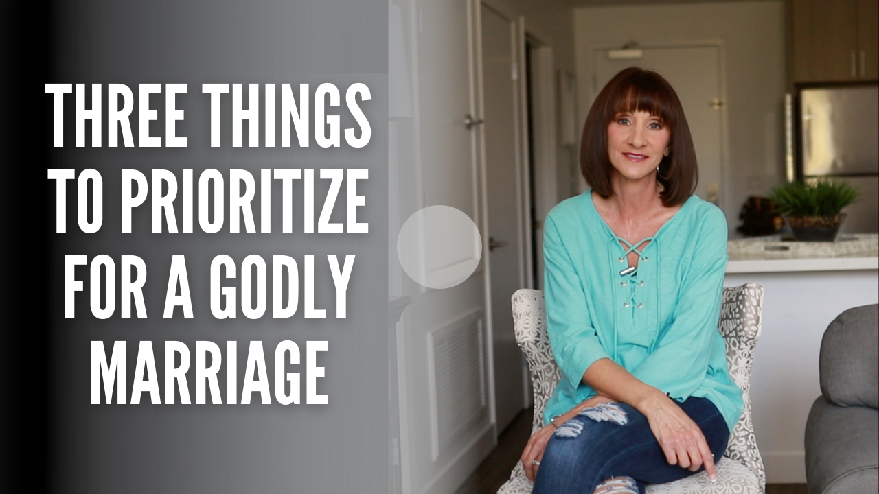 Three Things To Prioritize For A Godly Marriage