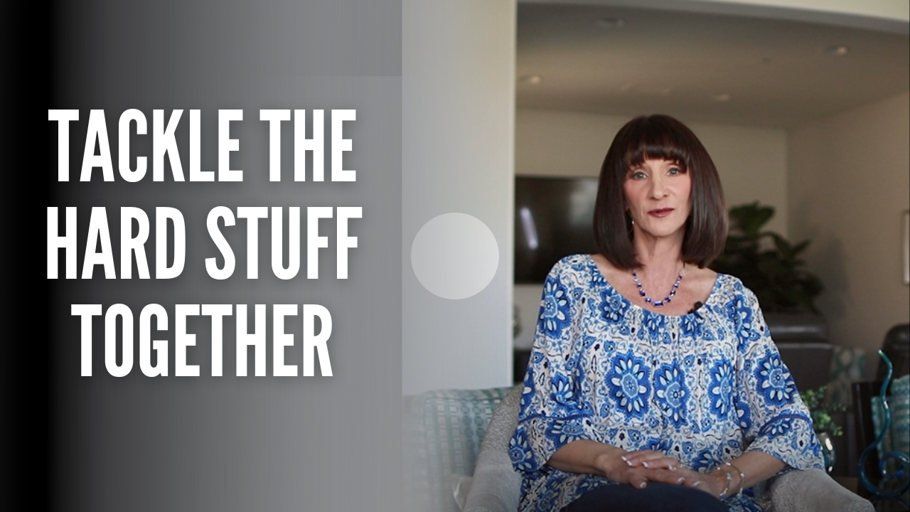 Tackle The Hard Stuff Together