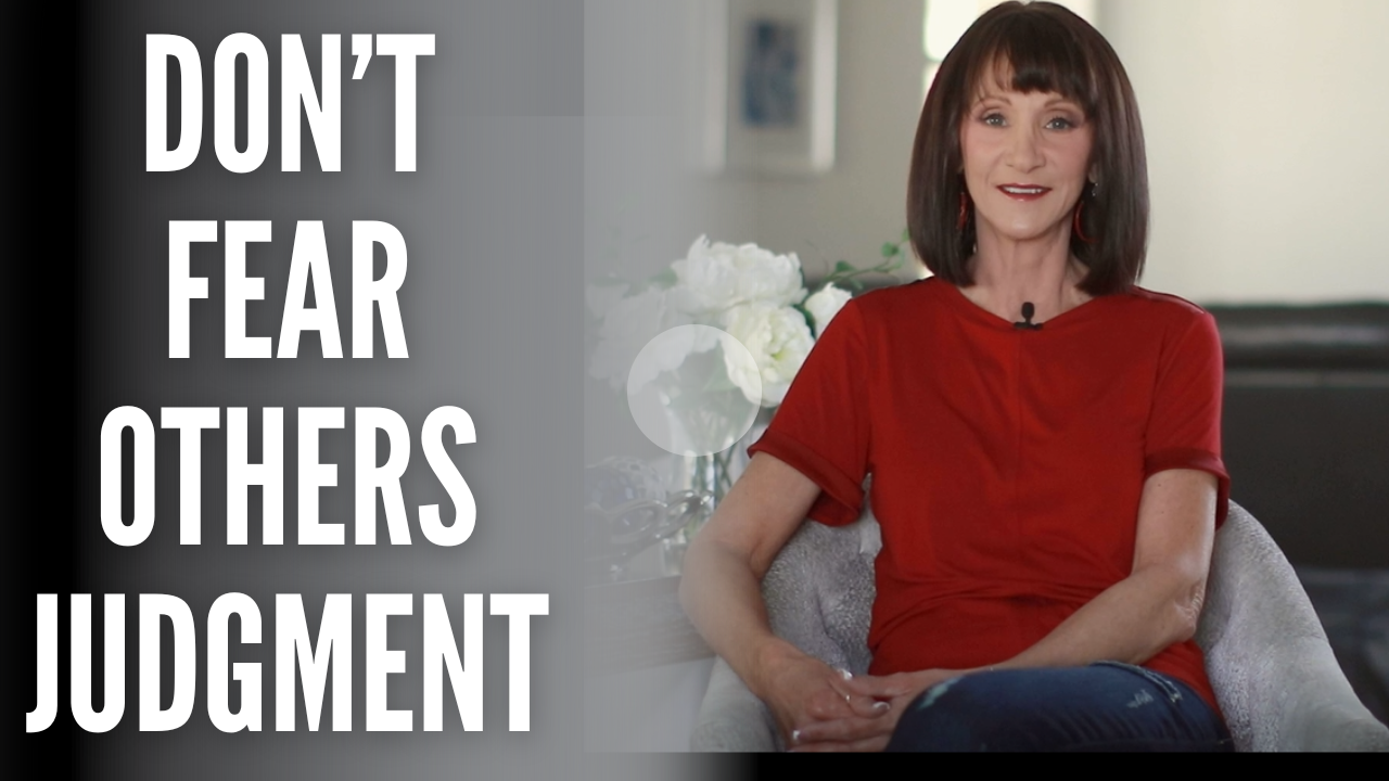 Don't fear others' judgment