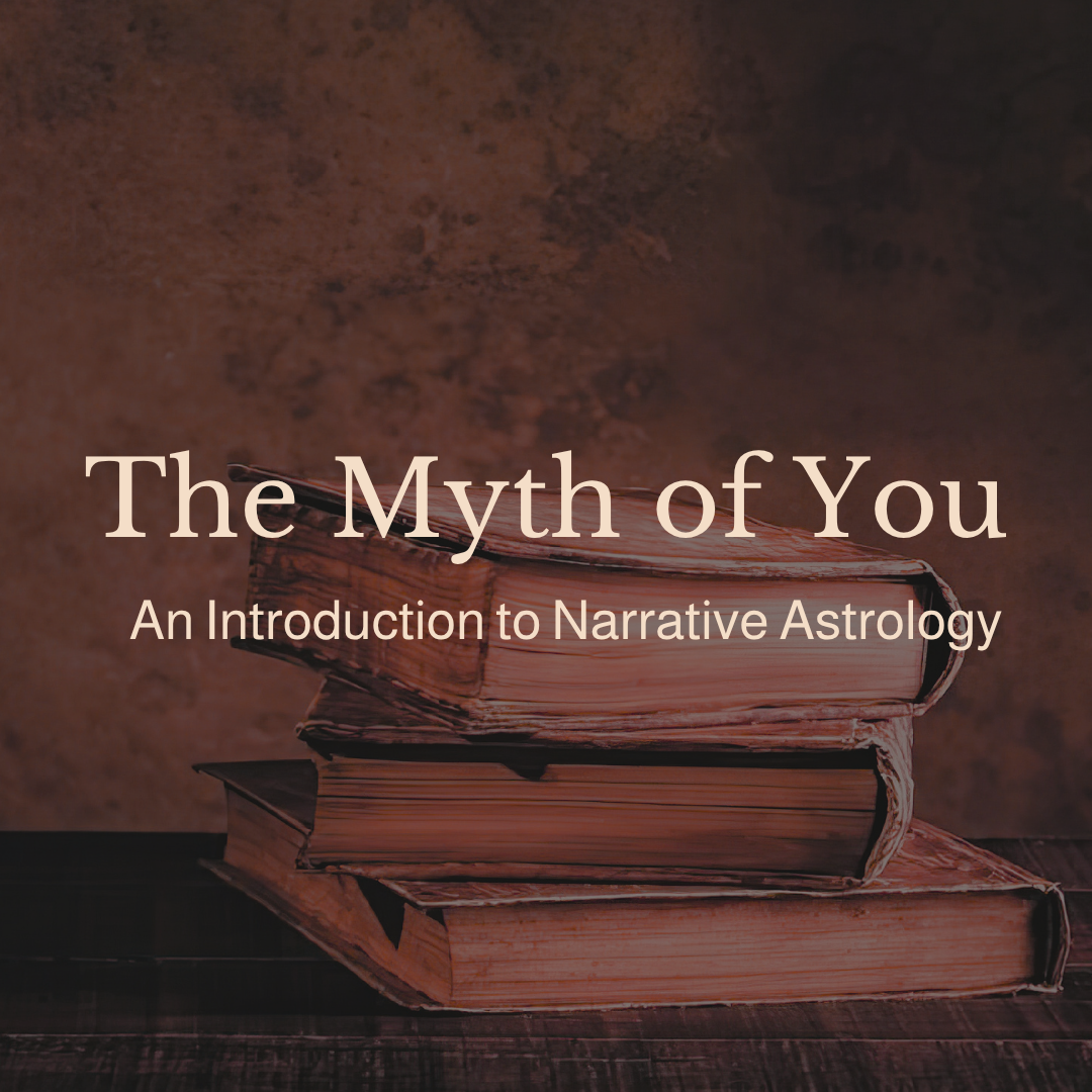 The Myth of You: An Introduction to Narrative Astrology