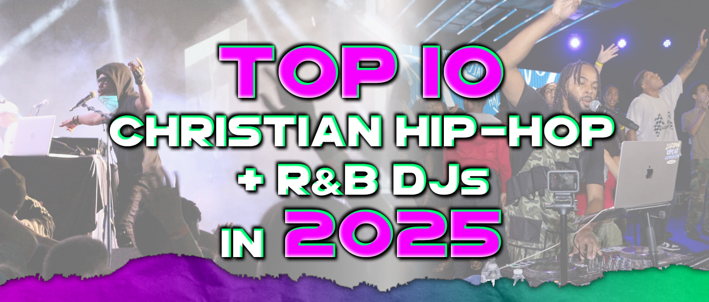 Top 10 Christian Hip-Hop & R&B DJs You Need to Know in 2025