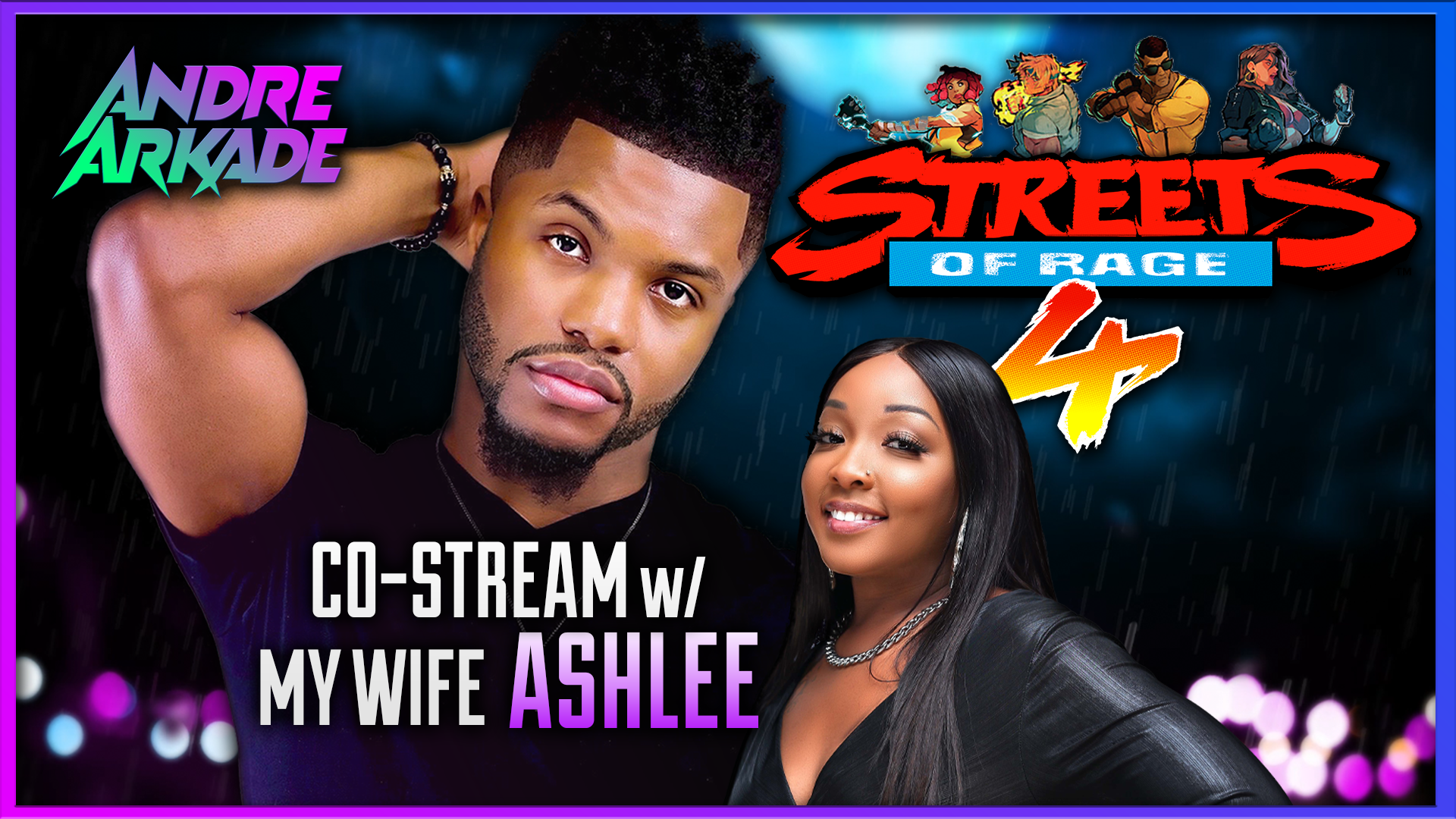 Promotional graphic for a co-stream titled 'Streets of Rage 4' featuring a muscular man with a beard and a woman with long black hair, both smiling, with colorful animated characters from the game at the top. Title text includes 'Andre Arkade' and 'Co-Stream w/ My Wife Ashlee'.