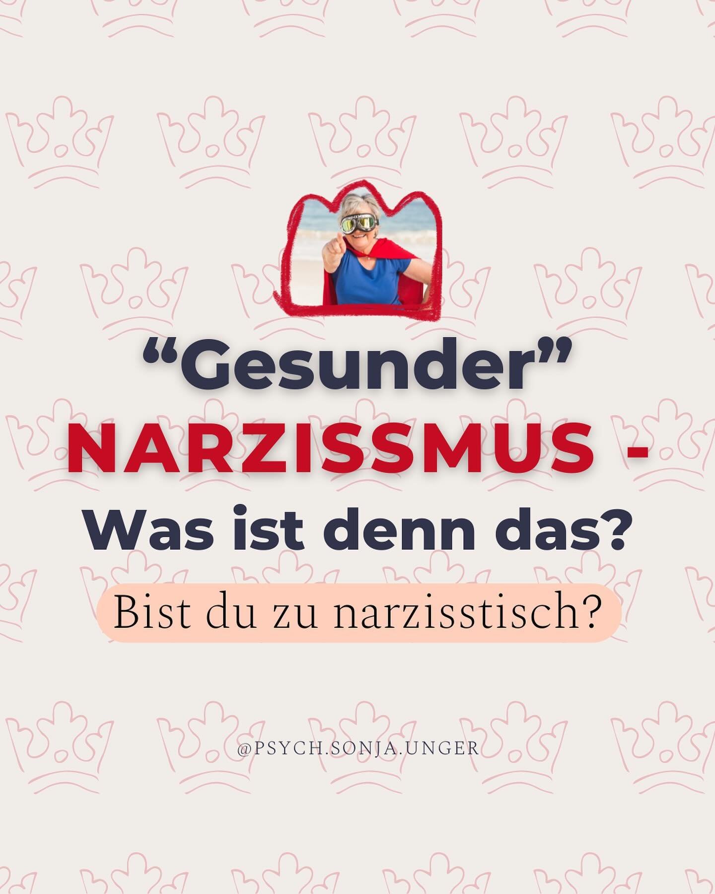 Ein &bdquo;gesunder Narzissmus&ldquo; bedeutet, einen gesunden und stabilen Selbstwert sp&uuml;ren zu k&ouml;nnen.
.
Allerdings bedeutet das nicht, dass man bei Misserfolgen, Entt&auml;uschungen oder anderweitigen Kr&auml;nkungen, nicht auch einmal U