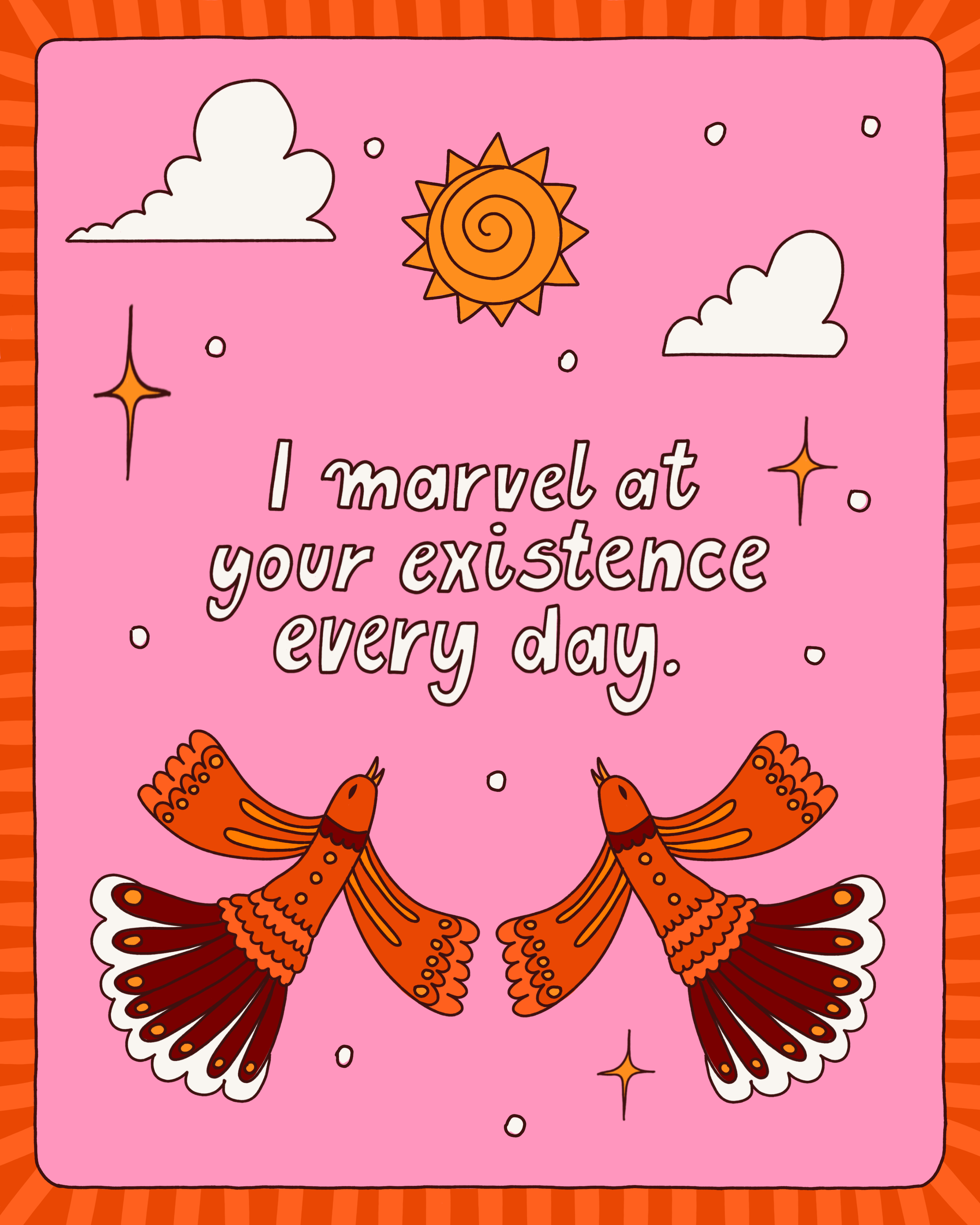 Pink background with decorative orange and red butterflies, white clouds, small white circles and star accents, and a quote. Text reads: "I marvel at your existence every day."