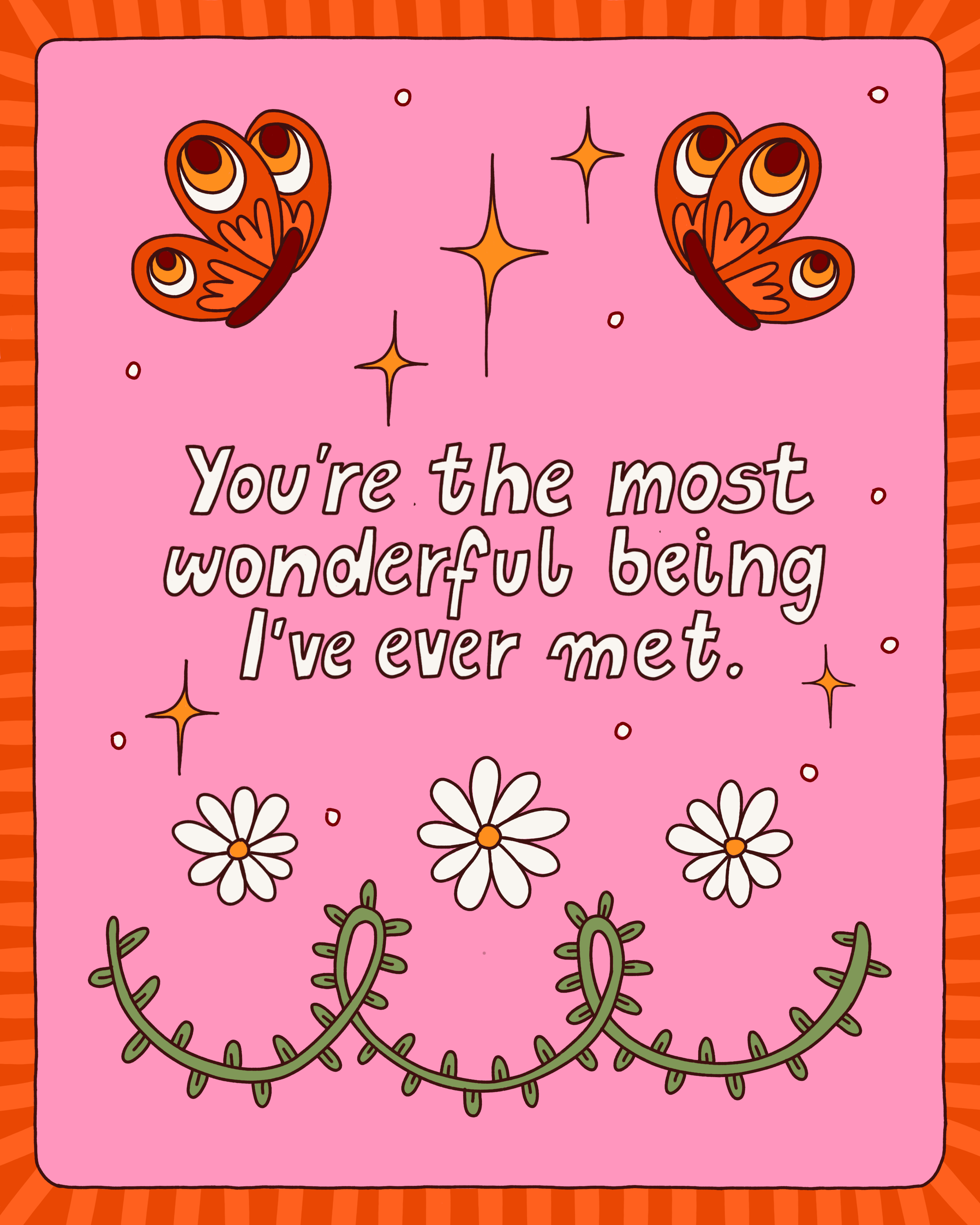 Colorful greeting card with pink background, featuring two orange butterflies, white daisies with yellow centers, green cactus and heart-shaped elements, and the text 'You're the most wonderful being I've ever met.'