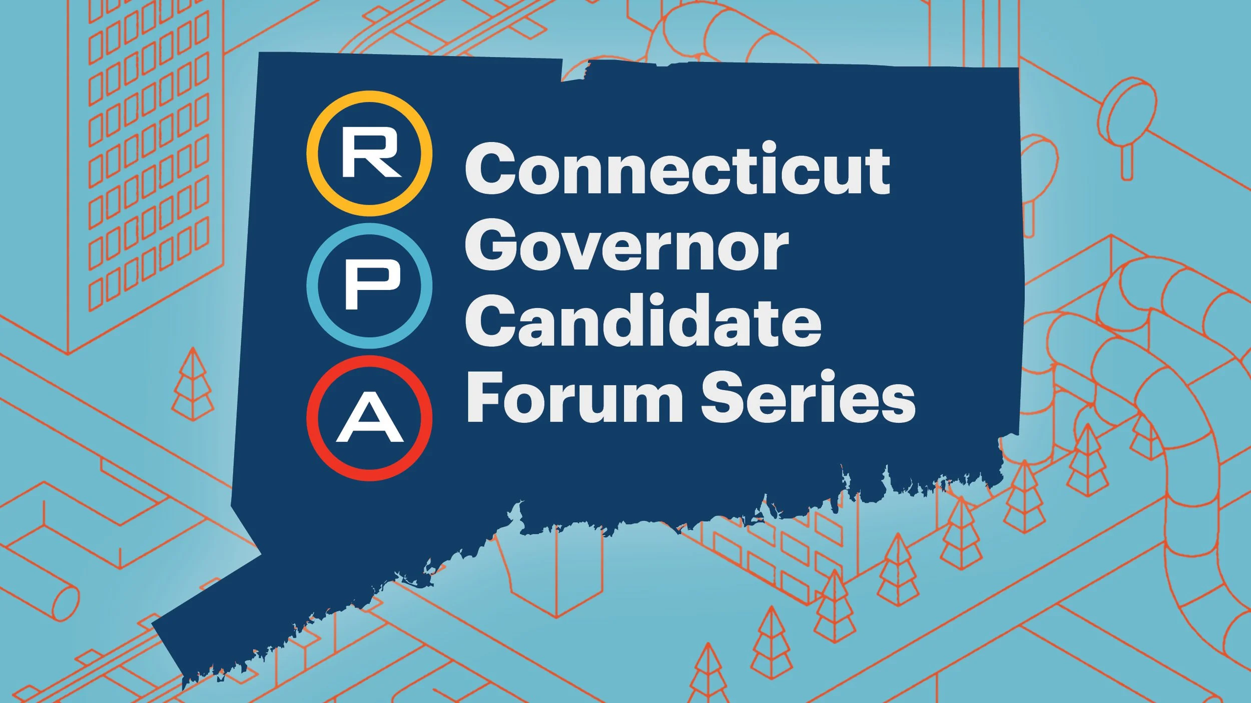 RPA's Connecticut Governor Candidate Forum Series