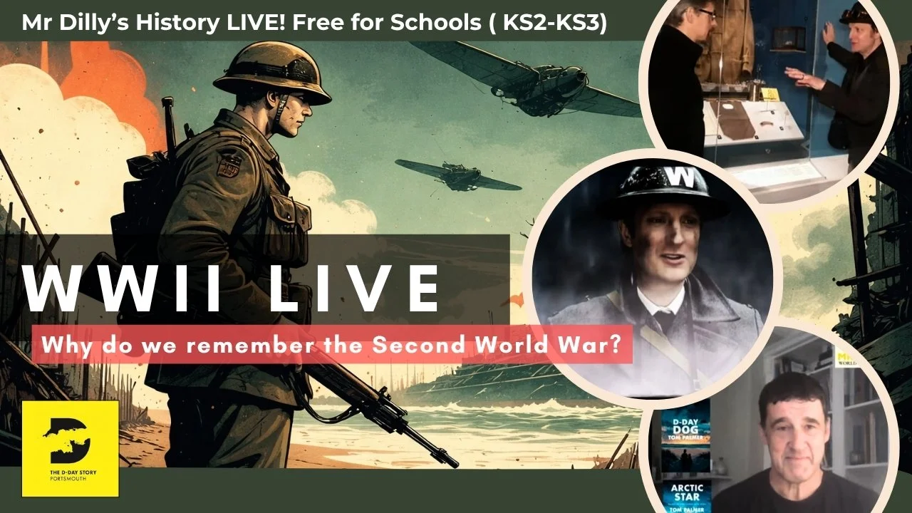 Mr Dilly’s History LIVE! WWII for schools, featuring the D-Day Story Museum, Tom Palmer, and wartime imagery including a soldier, aircraft, and Mr Dilly in character