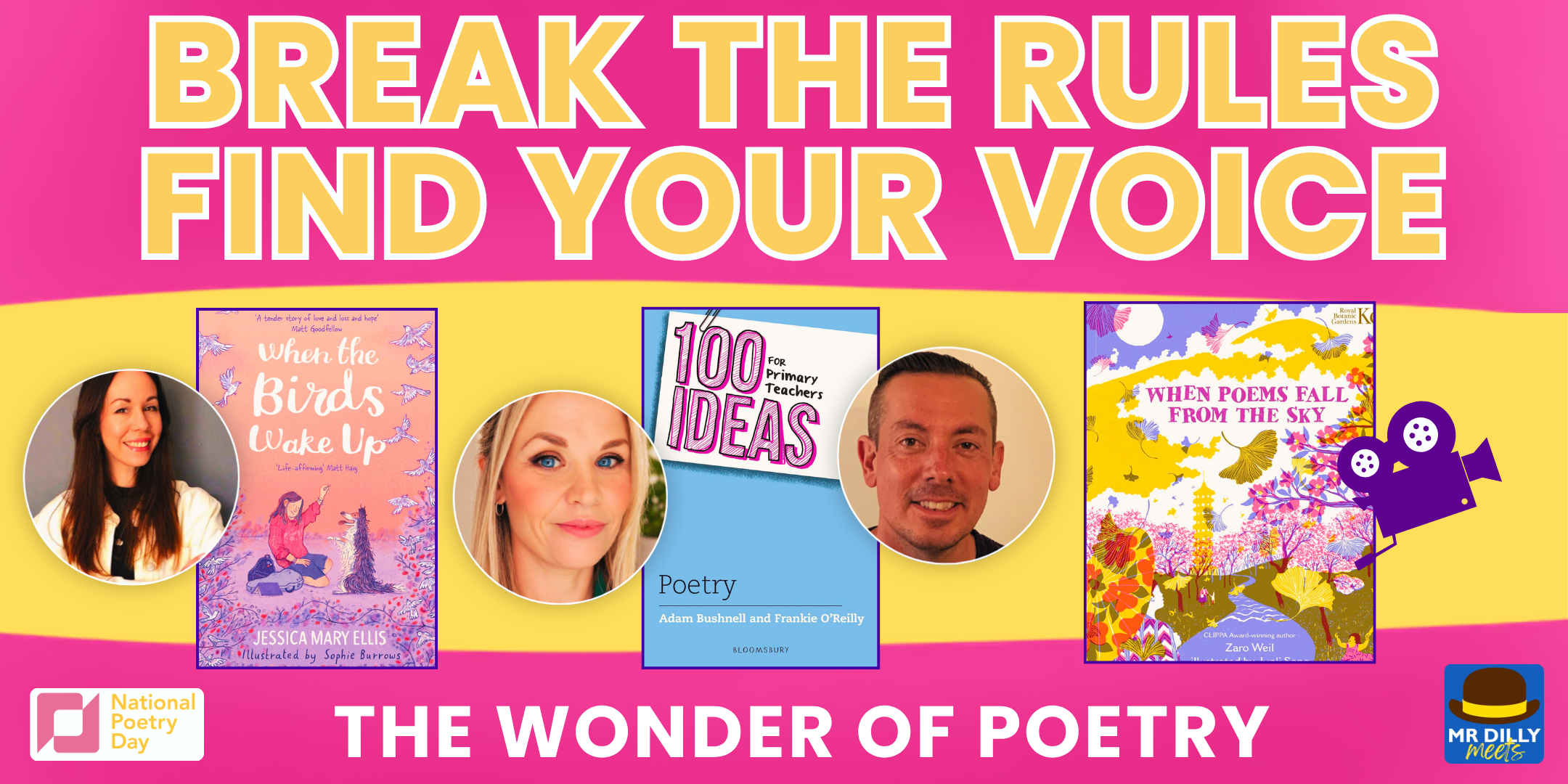 Mr Dilly Meets Break the Rules, Find Your Voice poetry event featuring When the Birds Wake Up, 100 Ideas for Primary Teachers: Poetry and When Poems Fall from the Sky.