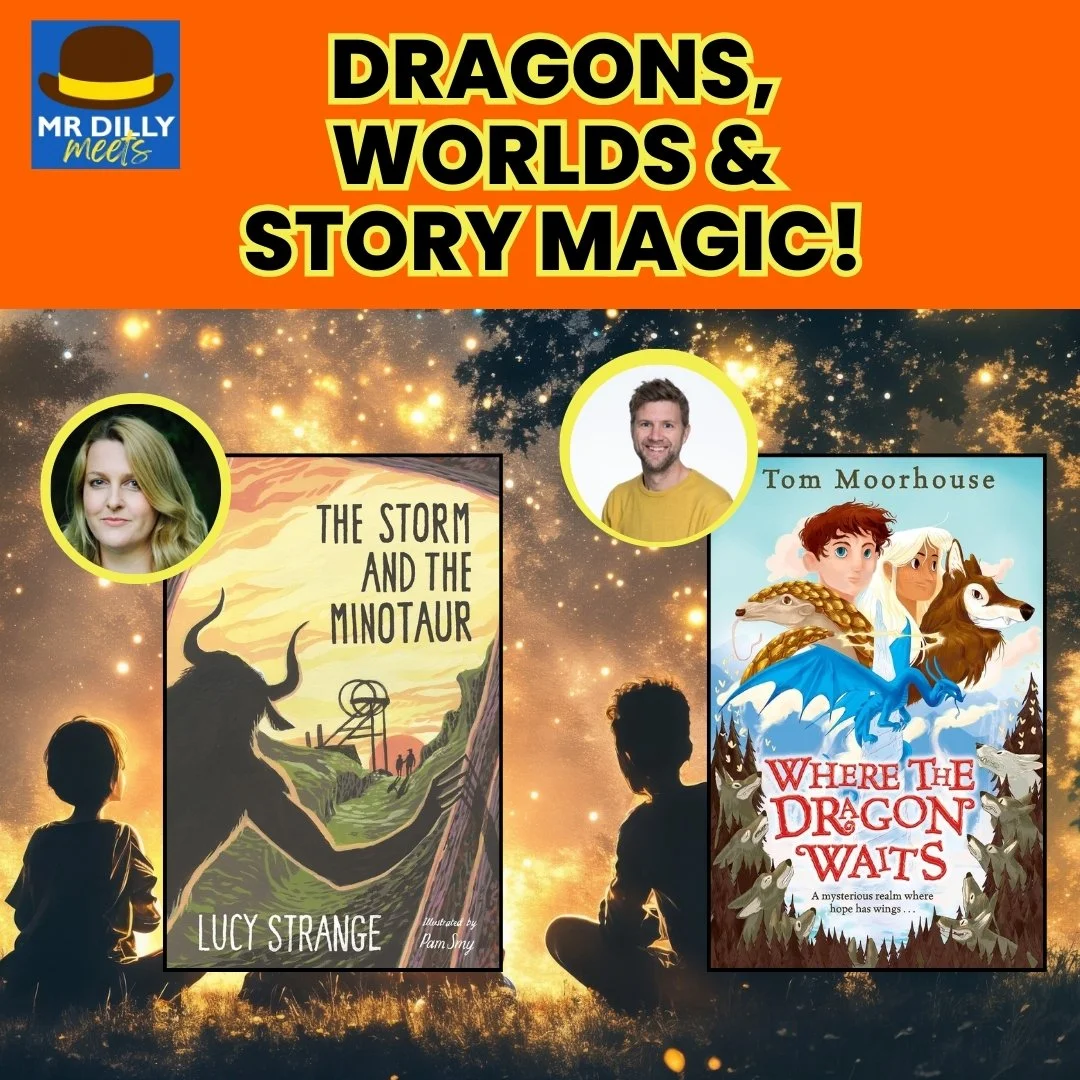 Virtual Author Event graphic titled “Dragons, Worlds & Story Magic!” by Mr Dilly Meets, featuring Lucy Strange’s The Storm and the Minotaur and Tom Moorhouse’s Where the Dragon Waits.