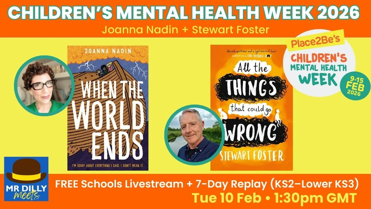 Promotional banner for a free schools livestream for Children’s Mental Health Week 2026 with Joanna Nadin and Stewart Foster, Tue 10 Feb at 1:30pm GMT (KS2–Lower KS3), with 7-day replay, featuring the books When the World Ends and All The Things