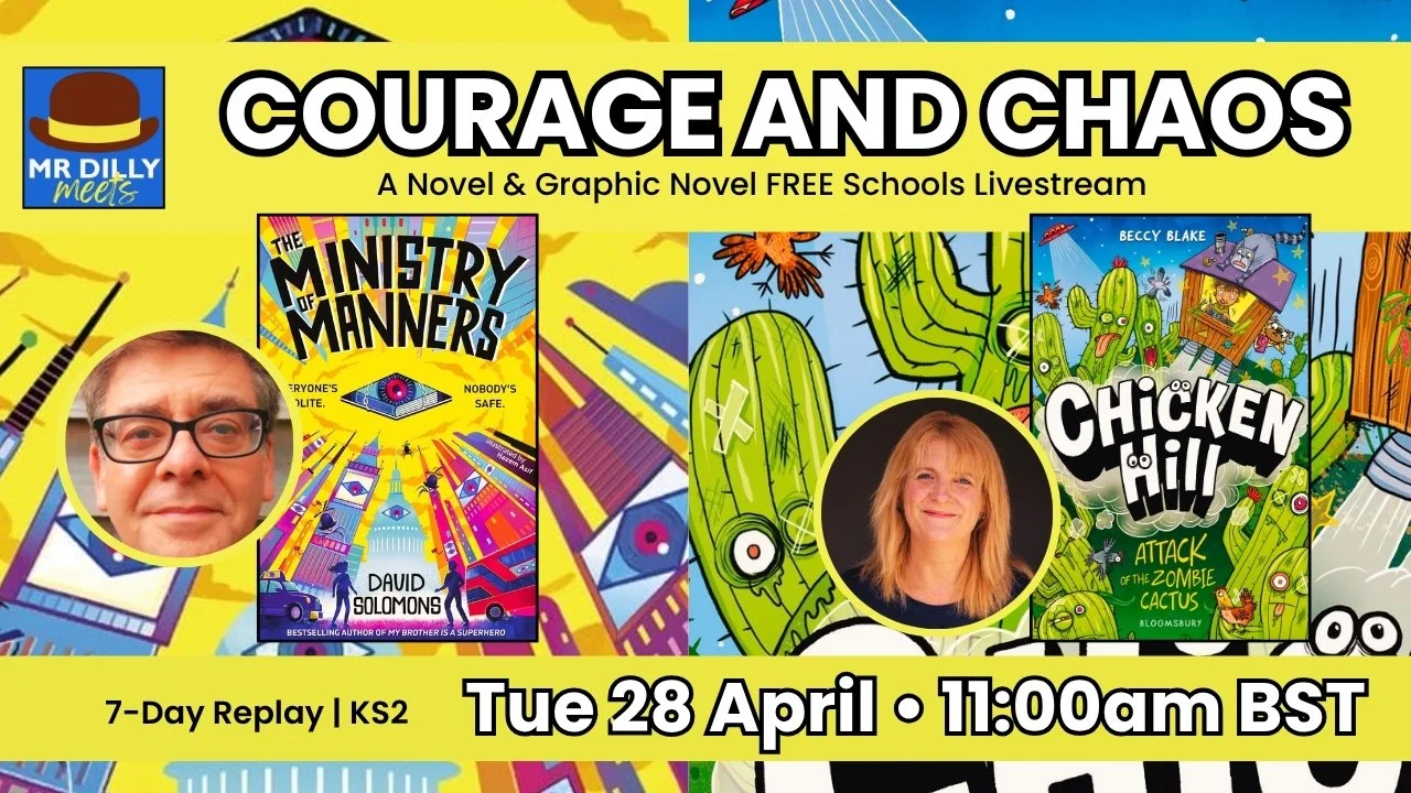 Mr Dilly Meets Courage and Chaos schools livestream featuring David Solomons The Ministry of Manners and Beccy Blake Chicken Hill graphic novel event KS2
