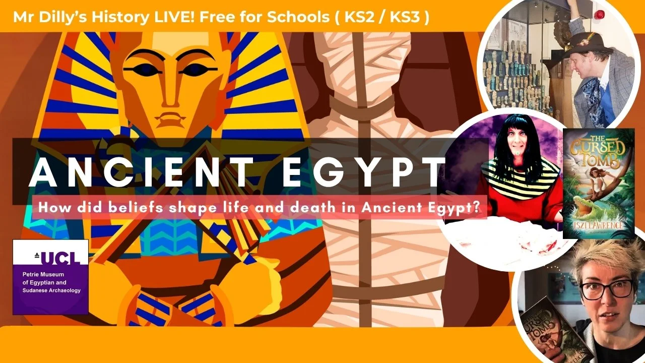 Mr Dilly’s History LIVE! Ancient Egypt for schools, featuring the Petrie Museum, Iszi Lawrence, and images of Egyptian artefacts including a pharaoh mask and mummy