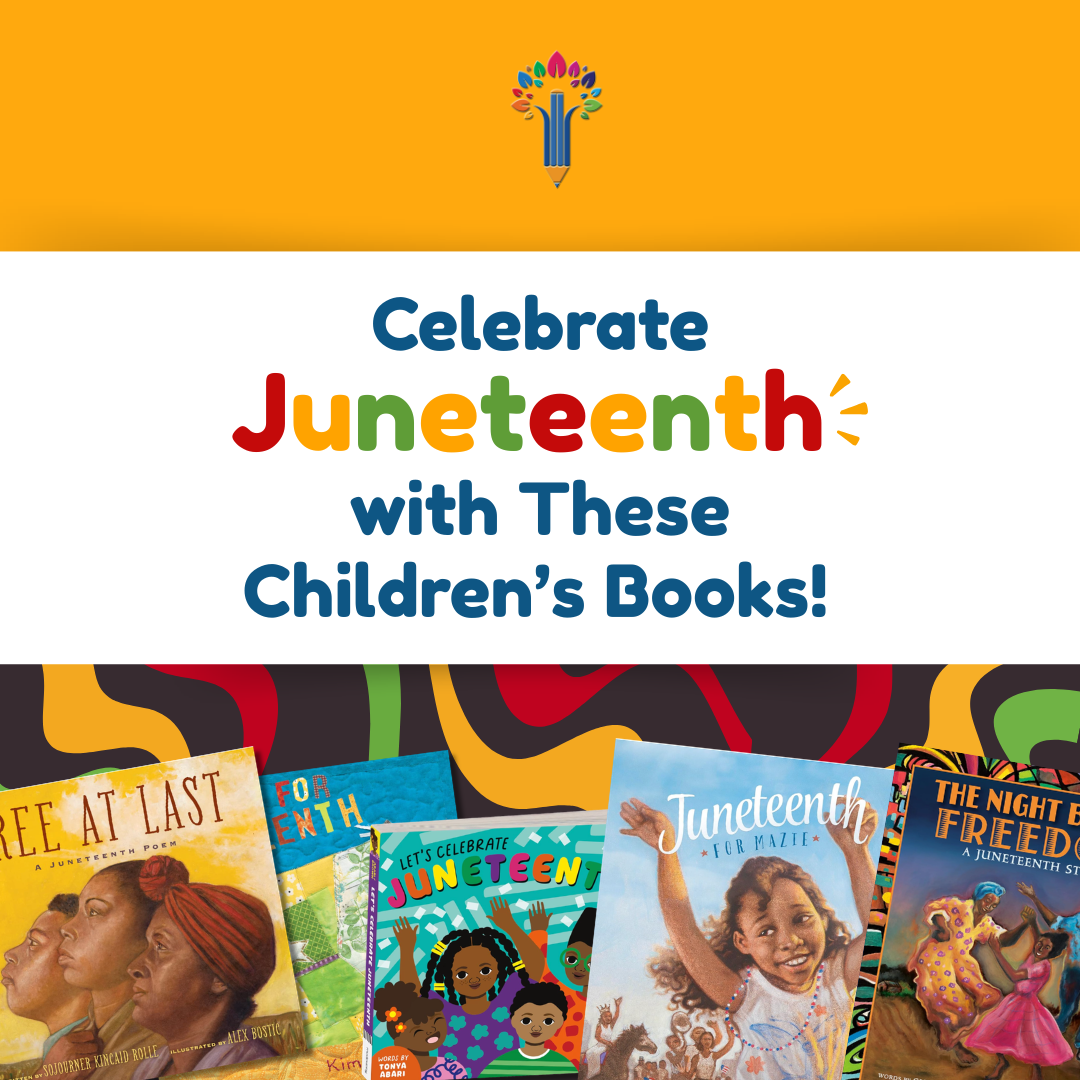 Juneteenth Books for Kids: Stories That Celebrate Freedom, Family &amp; History