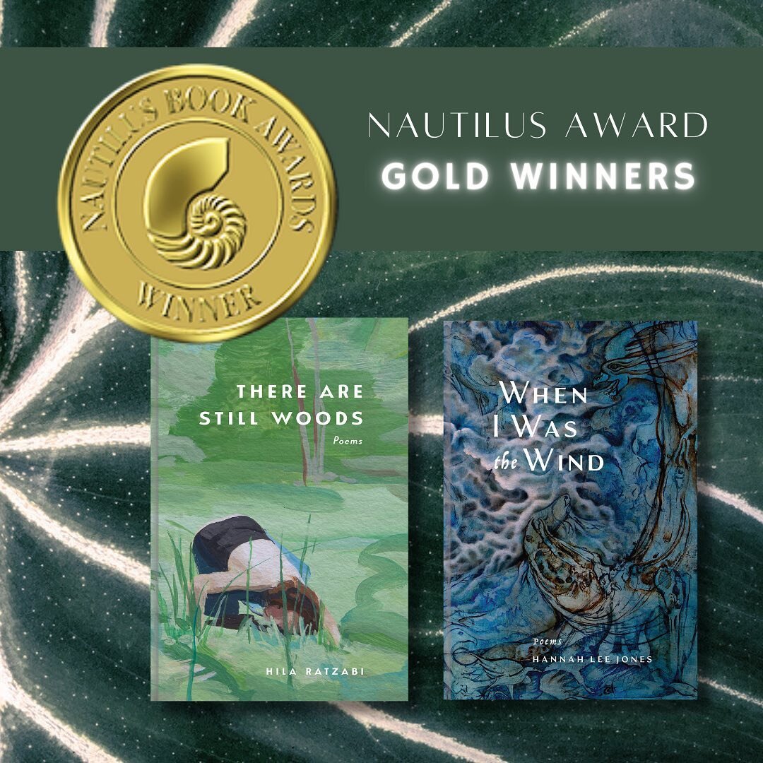 We’re delighted to announce that *both* of our 2022 titles have won GOLD in the poetry category of the Nautilus Book Awards. 
This is a well-deserved honor for Hila Ratzabi and Hannah Lee Jones, whose books—in different, brilliant ways&m