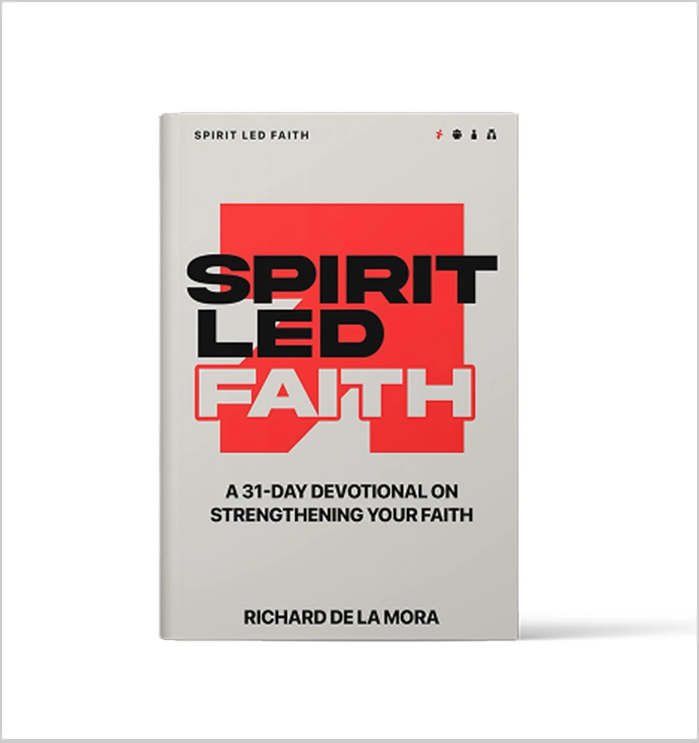 SPIRIT LED FAITH: A 31-DAY DEVOTIONAL ON STRENGTHENING YOUR FAITH 