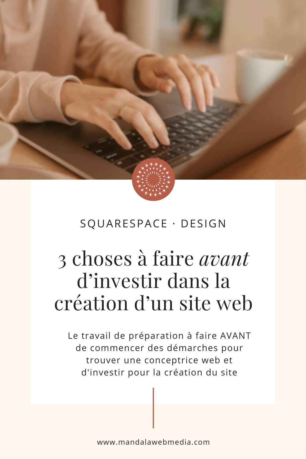 3 choses à faire avant d'investir dans la création d'un nouveau site web - blogue mandalawebmedia - spécialiste Squarespace