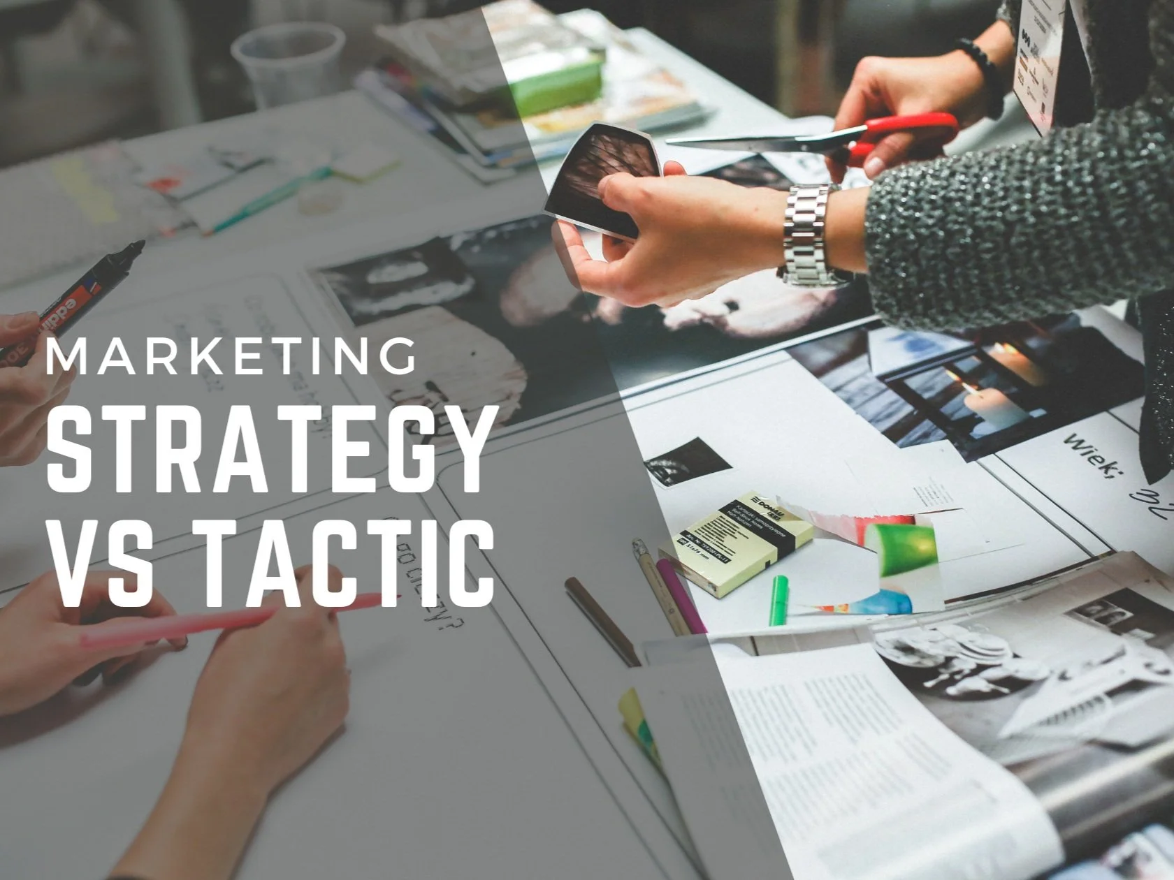 Choosing the Right Path: Marketing Tactics versus Strategy for Growing Your Business