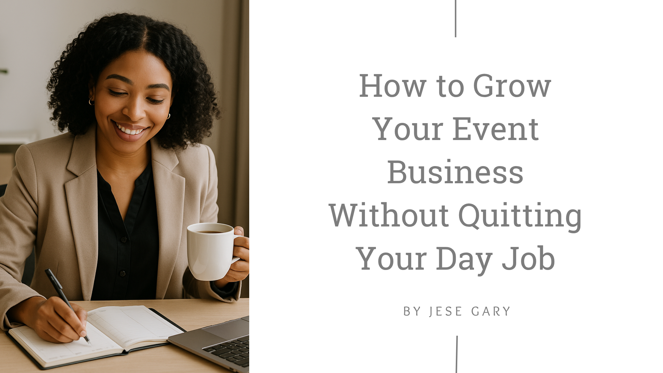 How to Grow Your Event Business Without Quitting Your Day Job