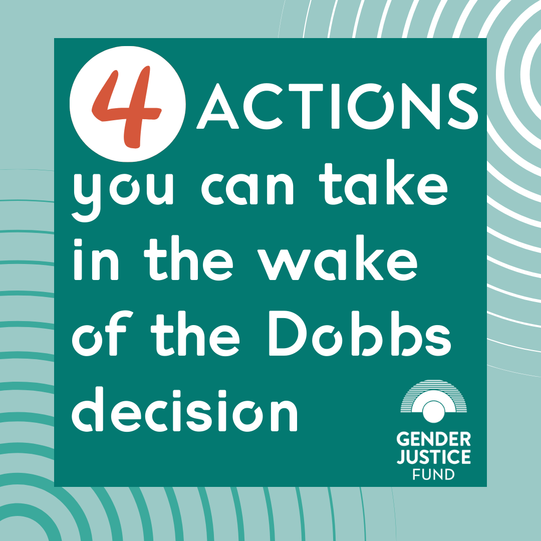  4 actions you can take in the wake of the Dobbs decision 
