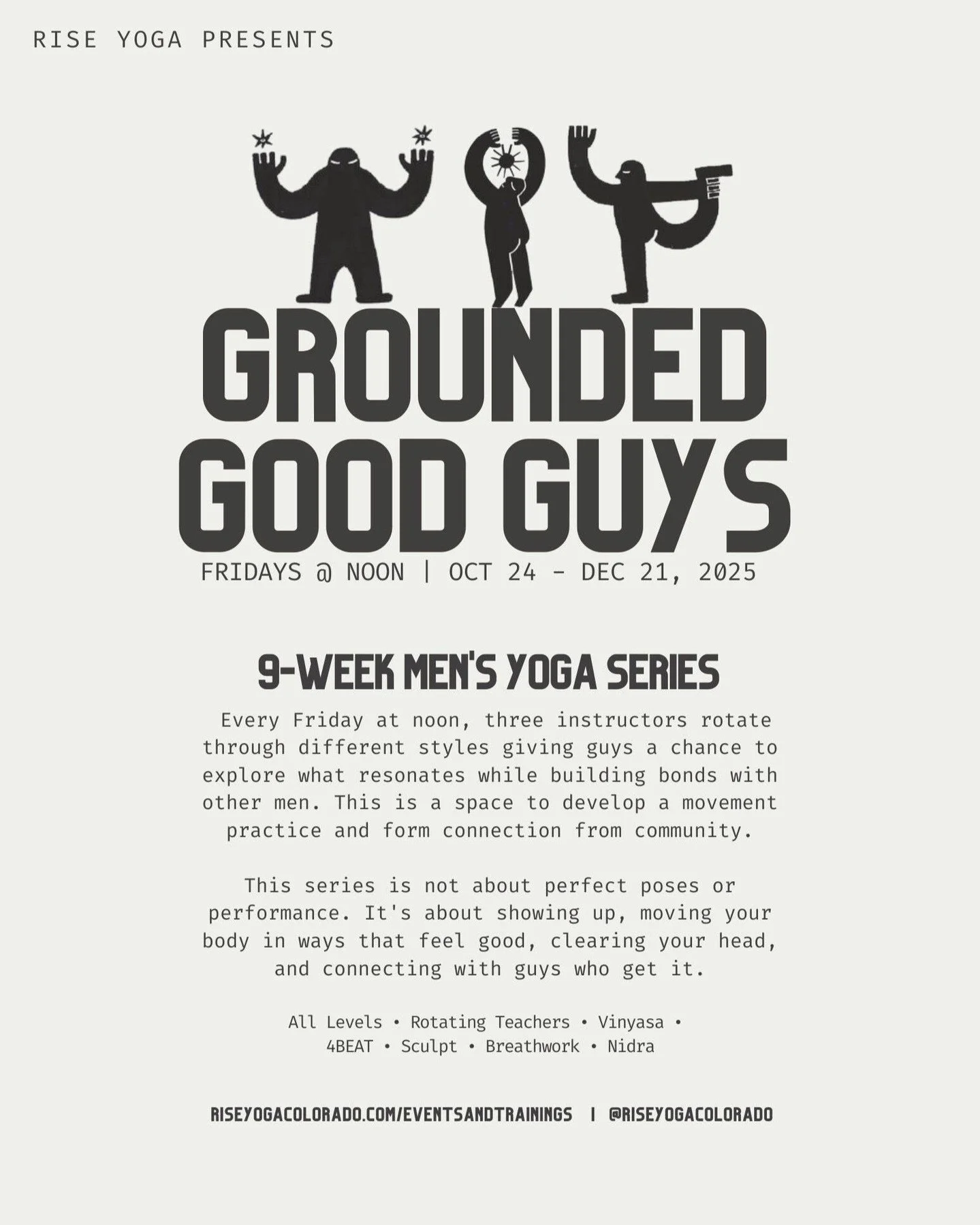 &quot;Grounded Good Guys&quot; is a 9-week men's yoga series designed to showcase diverse yoga modalities while building authentic male community in Golden. Through rotating instructors and varied class styles - from dynamic vinyasa and yoga sculpt t