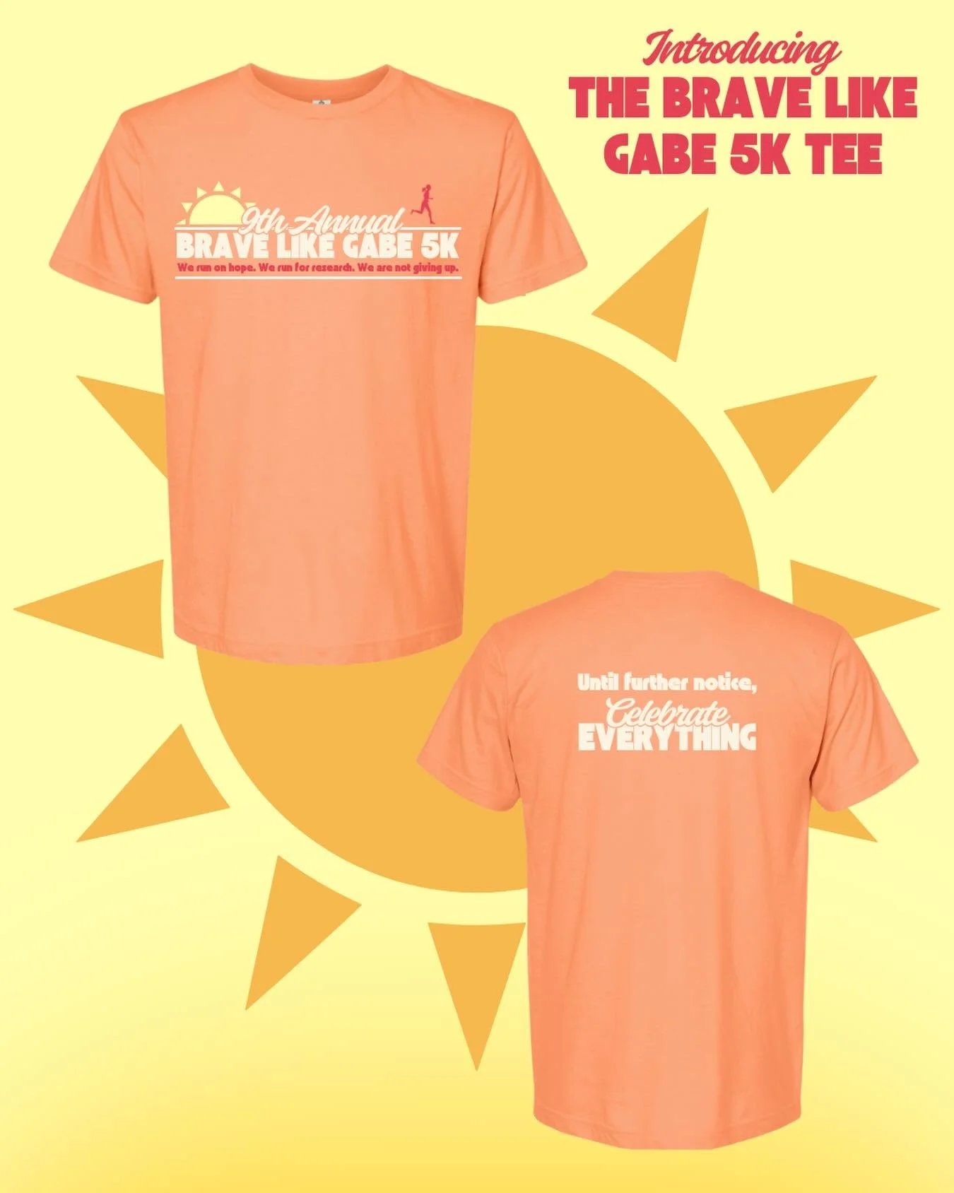 🧡Introducing the 2026 Brave Like Gabe 5K T-Shirt🧡

Every 5K registration comes with a race tee + race bib + Brave Like ___ bib! Write the name of someone you&rsquo;re running for, inspired by, or remembering.

☀️If you registered for the Virtual 5K