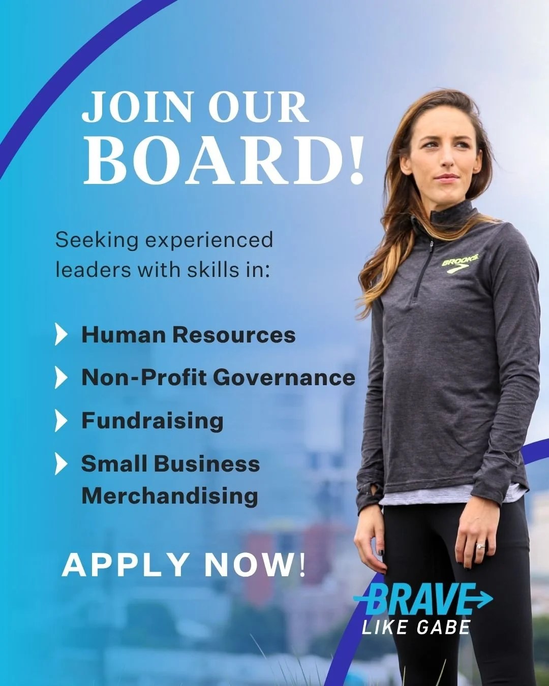 Have you been looking for a new opportunity to share your expertise and help lead a growing non-profit foundation into its next decade? 

We are seeking new members to join our Board of Directors here at the Brave Like Gabe Foundation. We are a fun, 