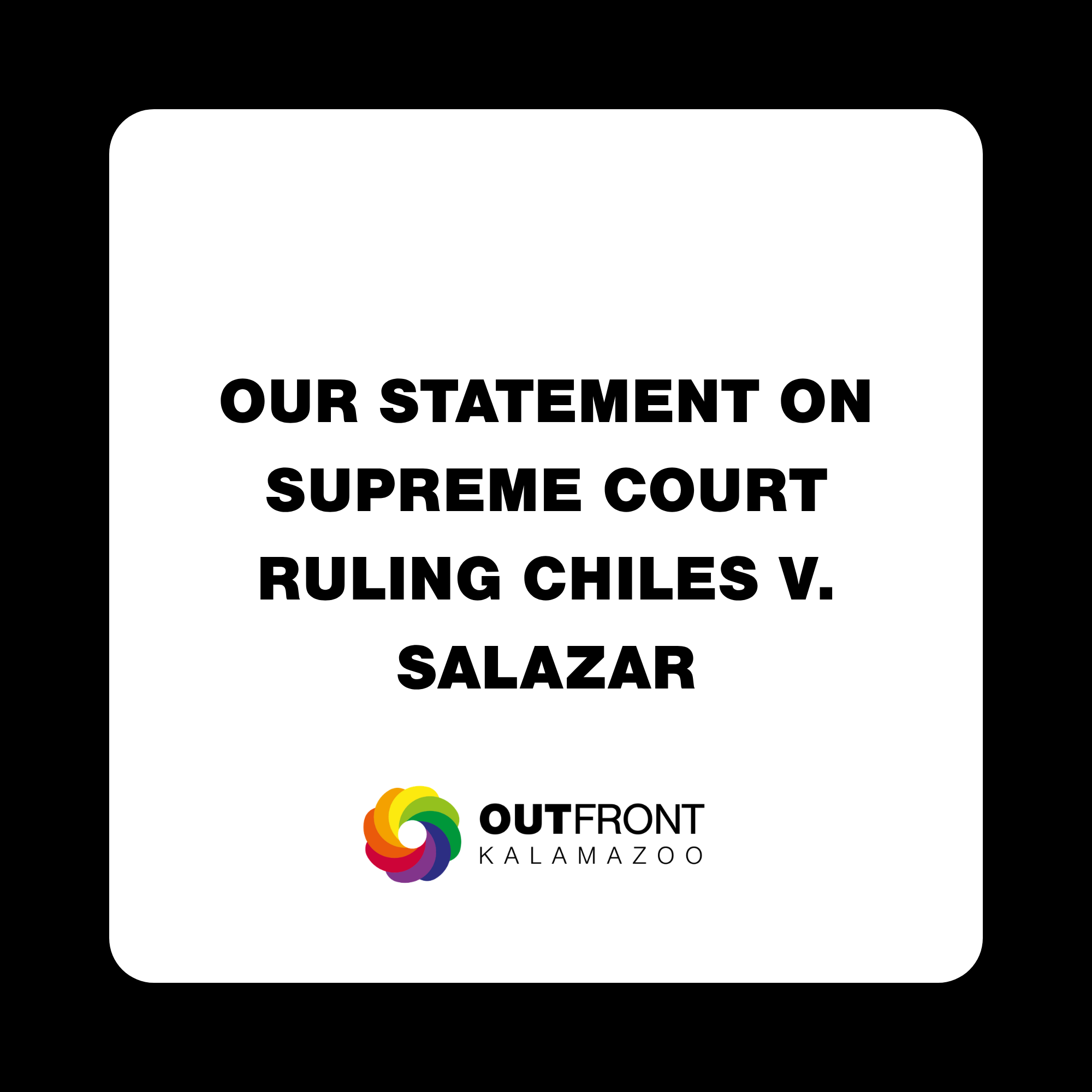 OutFront Kalamazoo’s Statement on Supreme Court Ruling Chiles v. Salazar