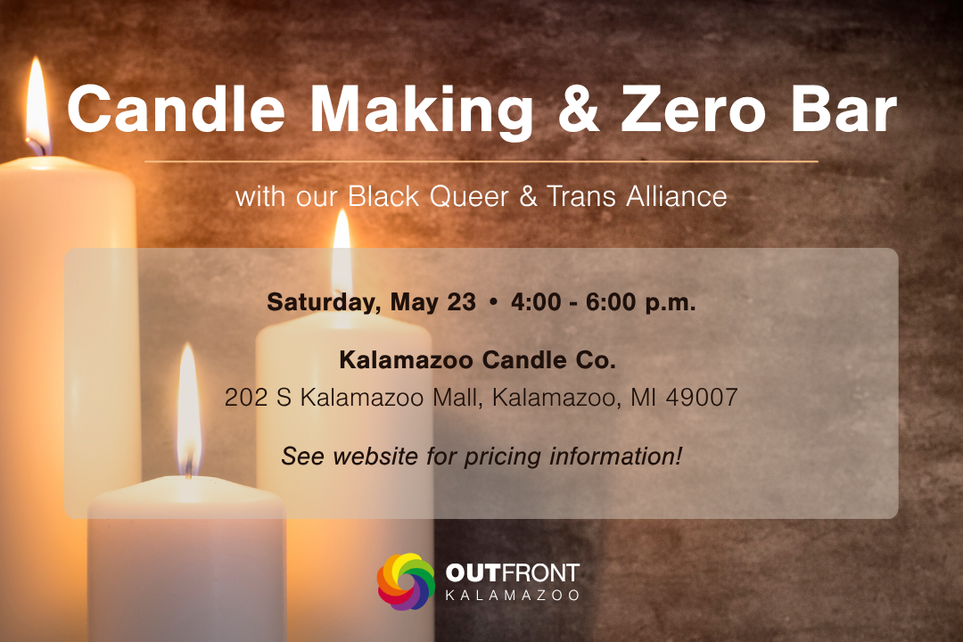 Black Queer &amp; Trans Alliance: Candle Making &amp; Zero Bar