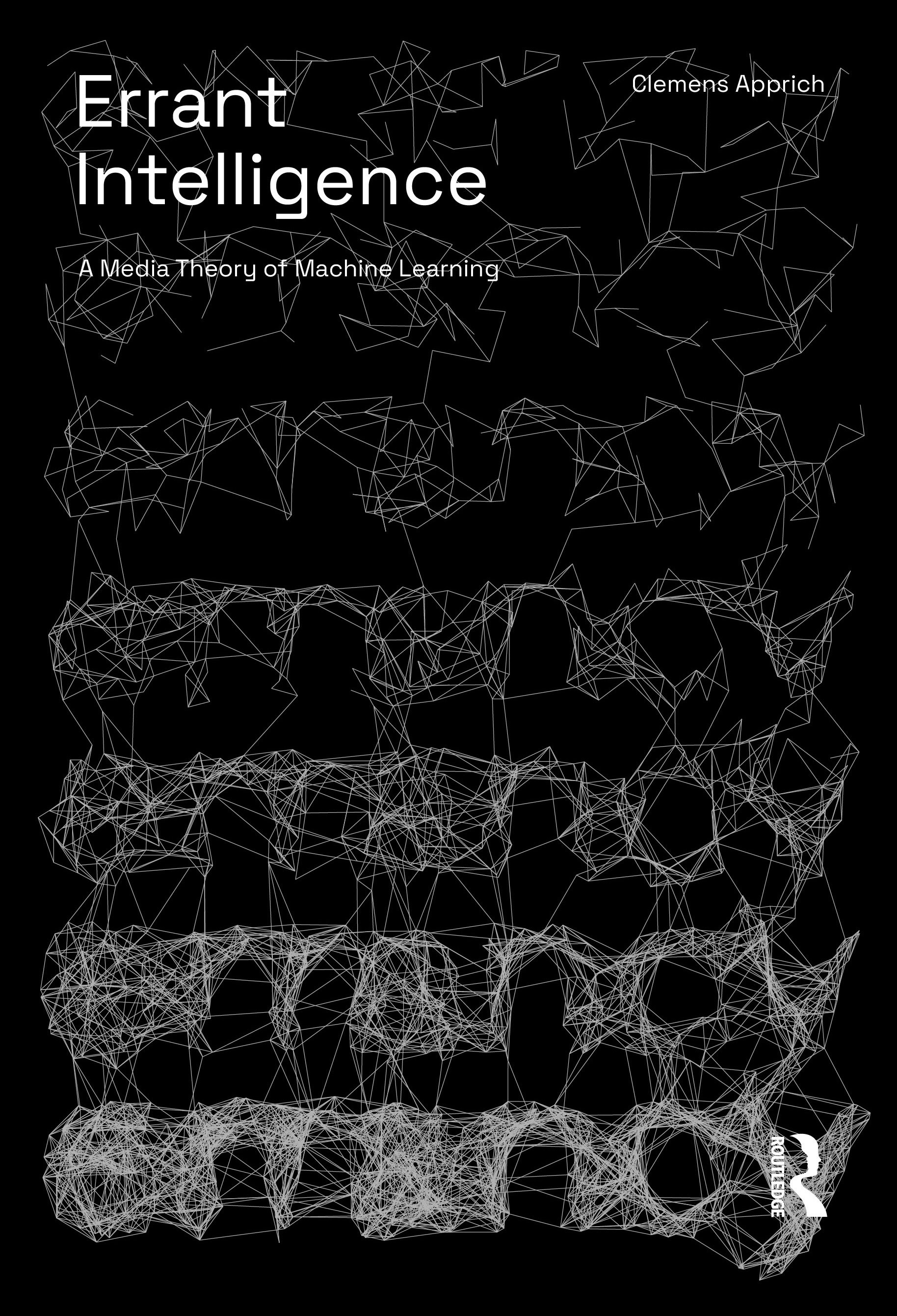 Cover of Errant Intelligence: A Media Theory of Machine Learning by Clemens Apprich (Routledge, 2026).