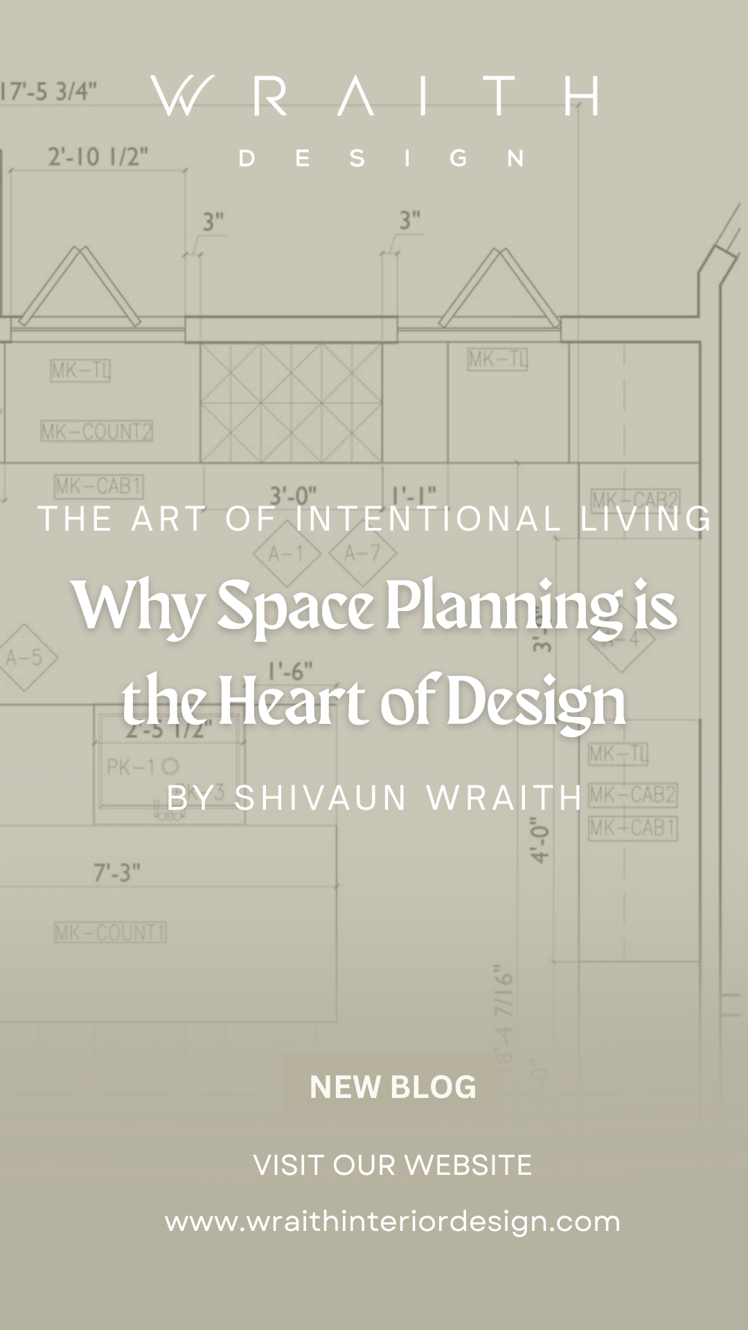 Cover of a blog titled 'Why Space Planning is the Heart of Design' by Shivaun Wraith, featuring a background of architectural blueprints.