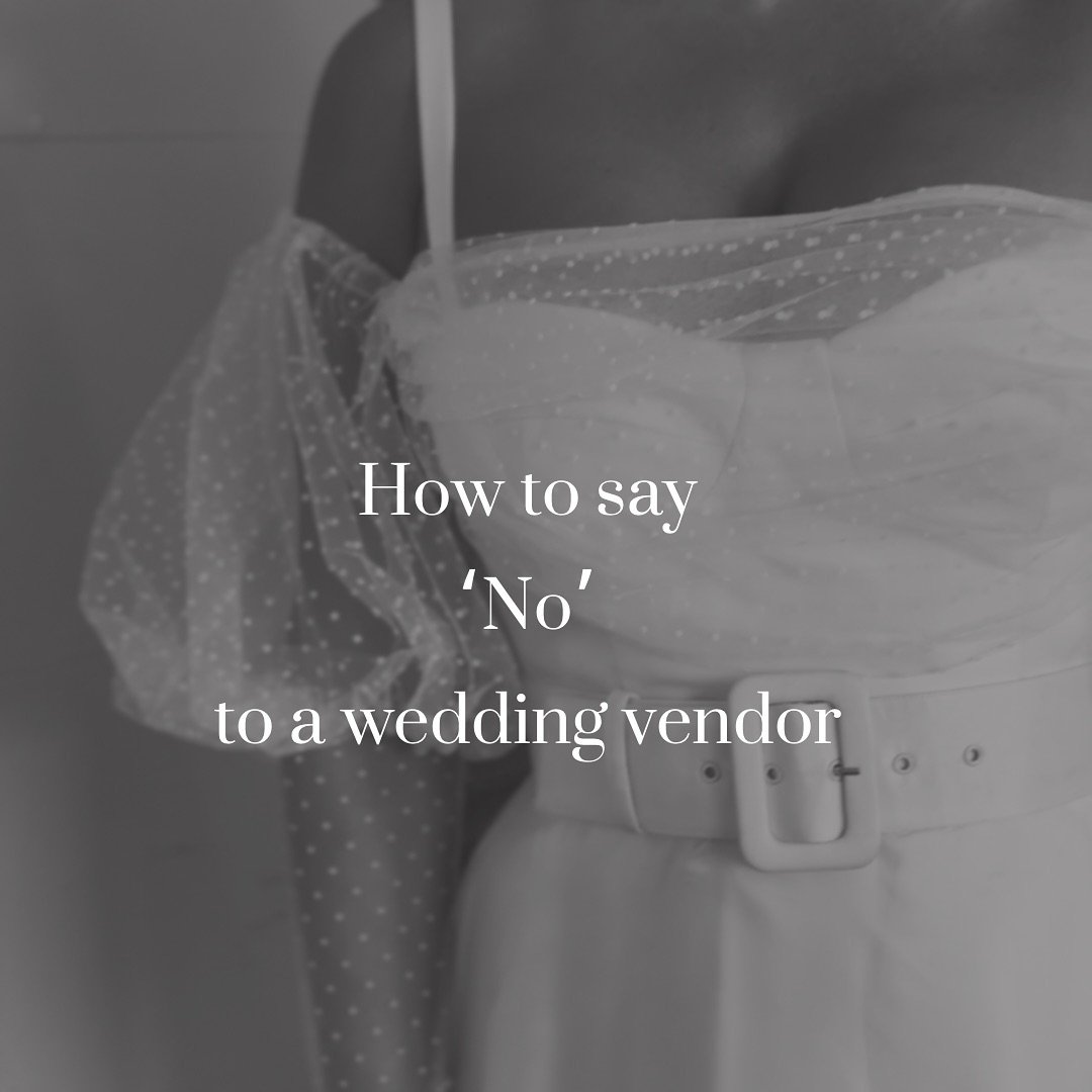 Chances are at some point during your wedding planning you are going to have to decline a vendor, be it a venue, florist, photographer, MUA, dressmaker.

And if you are anything like me, you feel darn awkward about it and the thought makes you anxiou