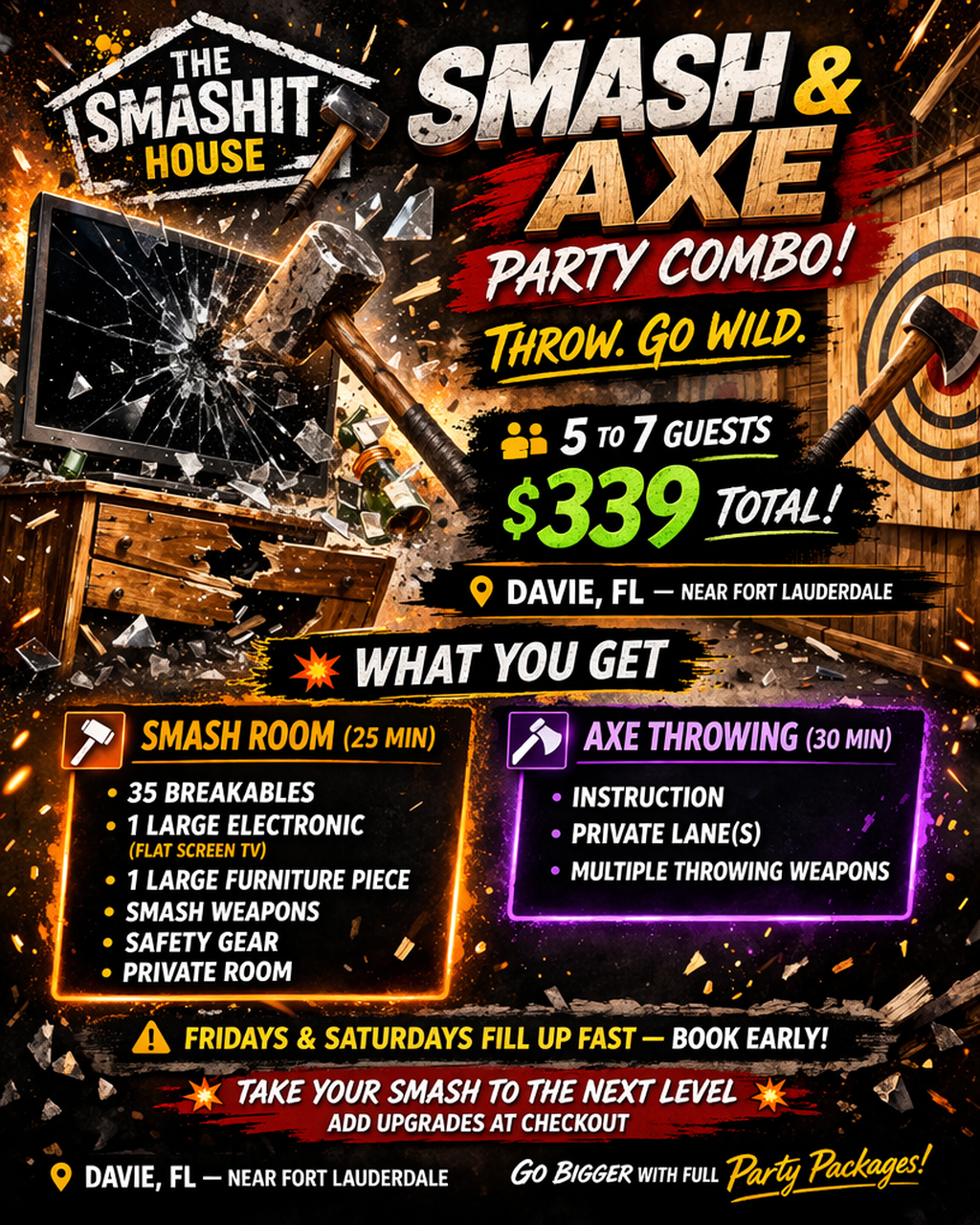 A promotional flyer for The Smash House offering a Smash & Axe party combo in Davie, Florida. The event features axe throwing and a smashing room, for groups of 5 to 7 guests, costing $339. The flyer highlights the activities included, such as a 25-minute smash room session with breakables, an electronic TV, furniture, and smash weapons, along with a 30-minute axe throwing session with instruction and multiple weapons. The flyer emphasizes booking early, especially on weekends, and promotes party upgrades and full party packages.