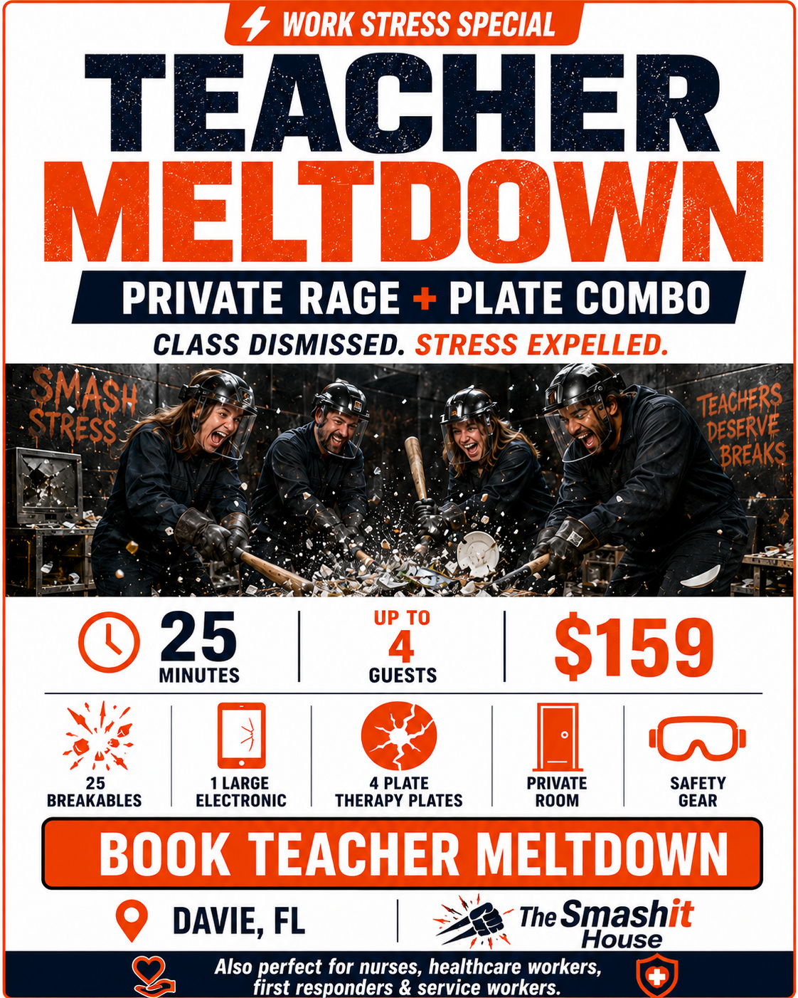 A promotional flyer for a team-building activity called 'Teacher Meltdown' at The Smashit House in Davie, Florida. The flyer features a group of four teachers in helmets and safety gear breaking plates with sledgehammers, with team slogans like 'Smash Stress' and 'Teachers Deserve Breaks' in the background. Key details include a 25-minute duration, up to four guests, a price of $159, 25 breakables, digital technology, therapy plates, a private room, and safety gear. It encourages booking the activity as a stress relief event for teachers, nurses, healthcare workers, first responders, and service workers.