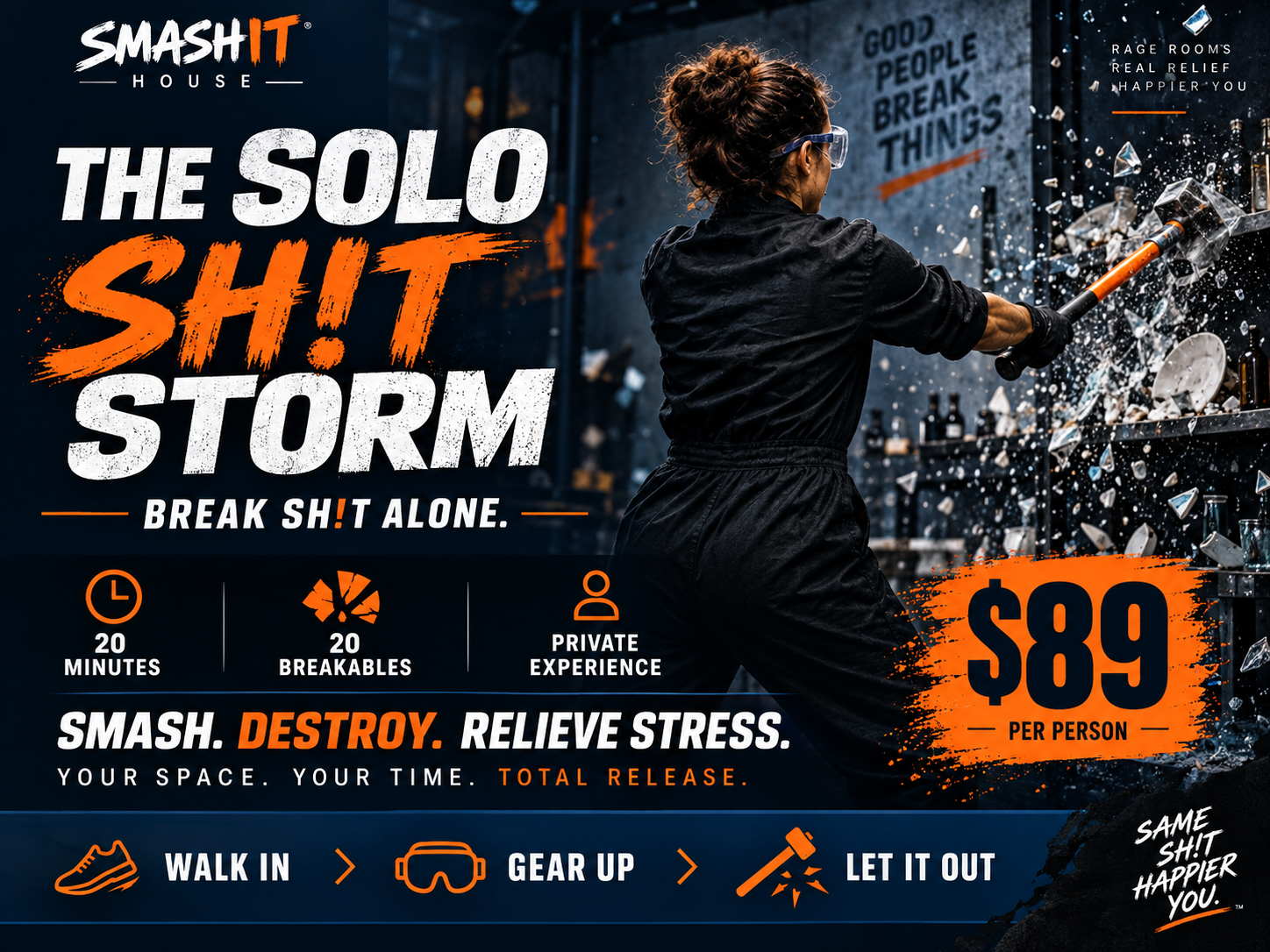 A woman in protective glasses and black outfit smashing dishes with a hammer in an industrial-style room. The room features a sign that says 'Good People Break Things.' Text overlay promo for Smash It House offering a solo break activity for $89 per person, lasting 20 minutes with 20 breakables, promoting stress relief and destruction therapy.