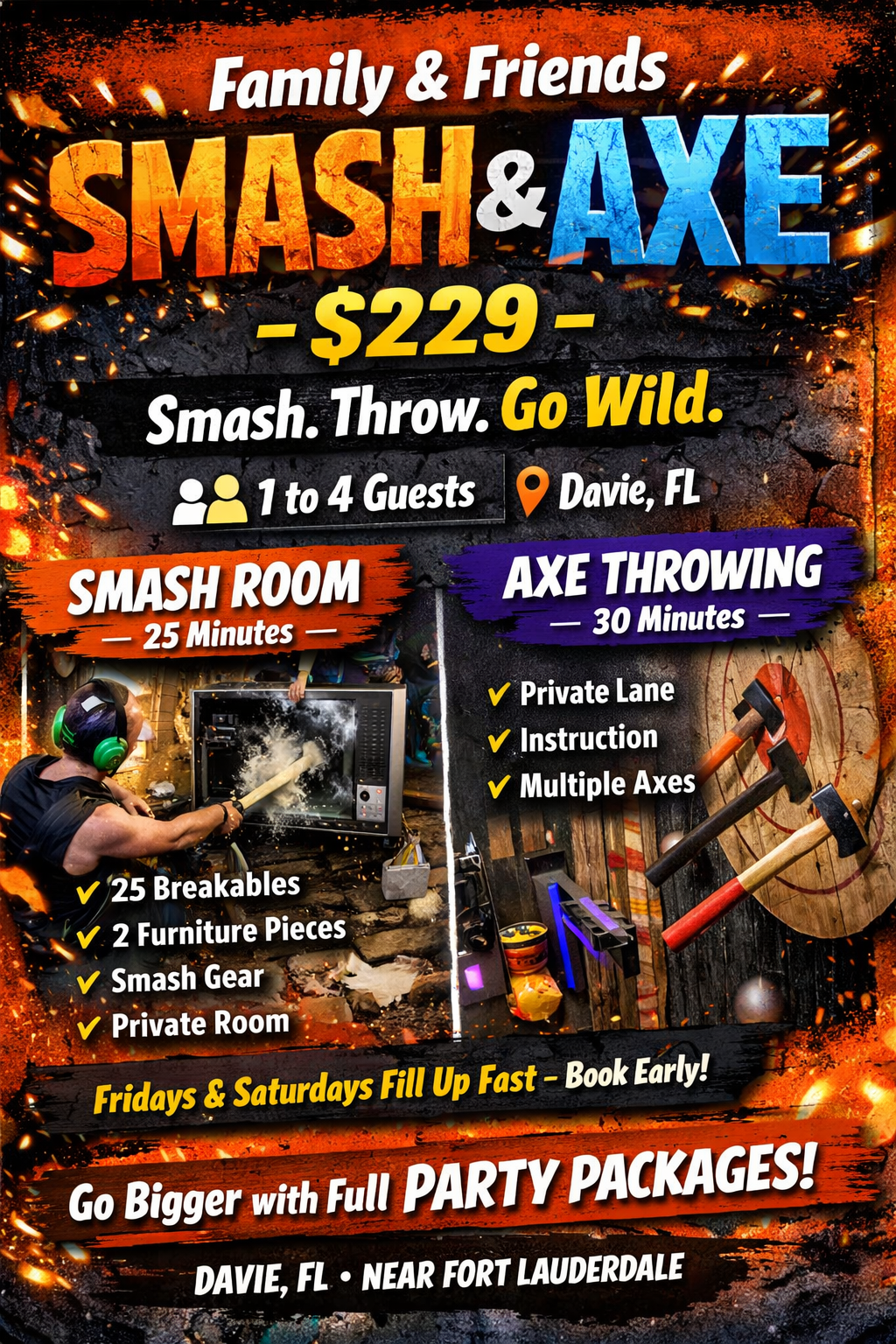 A promotional flyer advertising family and friends smash and axe throwing event for $229 in Davie, FL. Features a fiery design with images of axe throwing equipment and a person smashing a TV, highlights activities like smash room and axe throwing, and provides details about the duration and amenities.