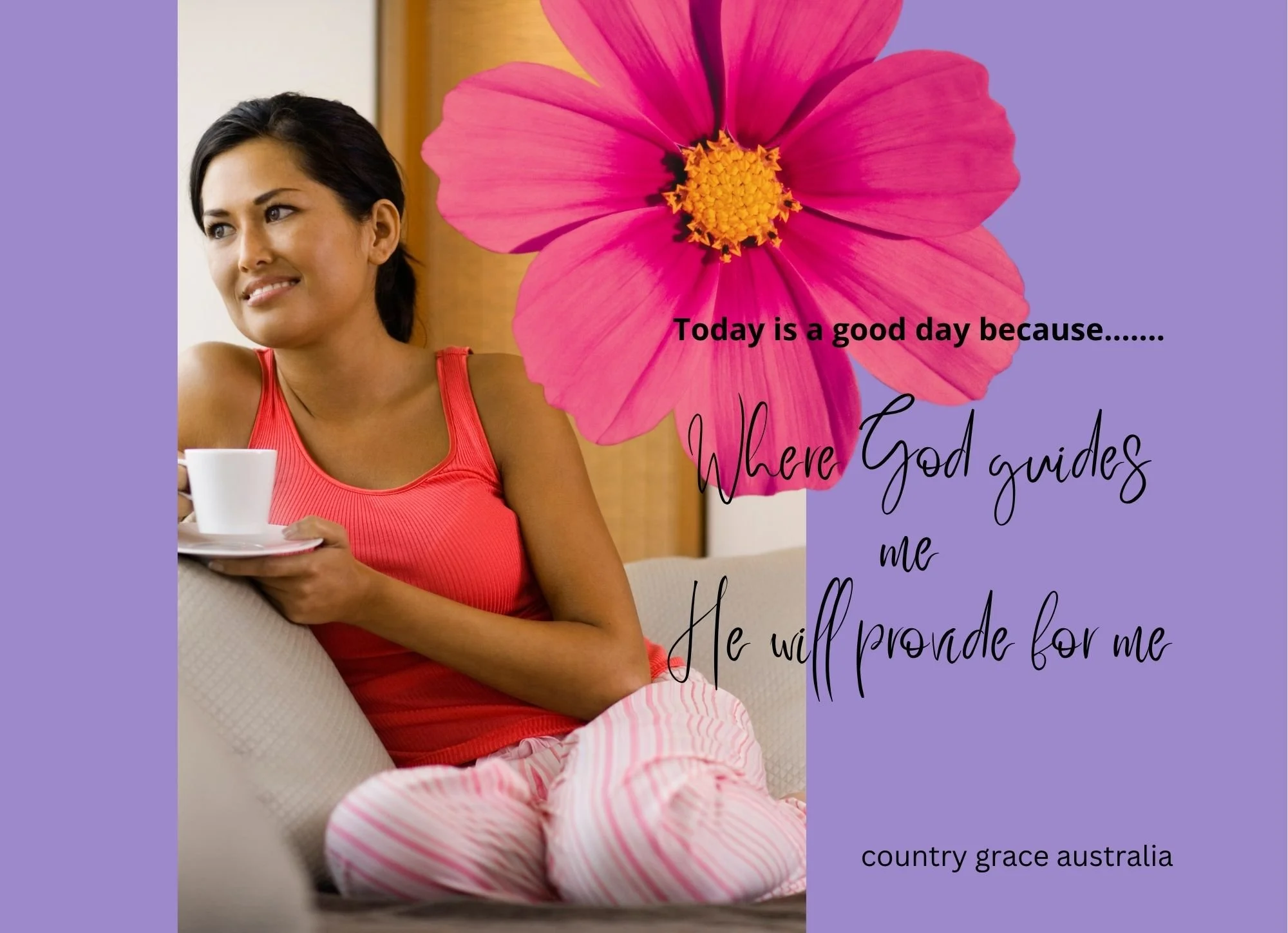 Digital Download Today is a good day because… Where God guides me He will provide for me. Photo of DD Today is a Good Day Because.jpg