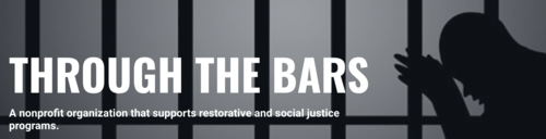 Through the Bars: Gains to alter society by giving incarcerated people the opportunity to change by giving direction, encouragement and knowledge; the chance to make a positive impact on their life and others.