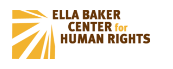 Ella Baker Center: Named after Ella Baker, a brilliant, black hero of the civil rights movement. Following in her footsteps, they organize with Black, Brown, and low-income people to shift resources away from prisons and punishment, and towards oppo…