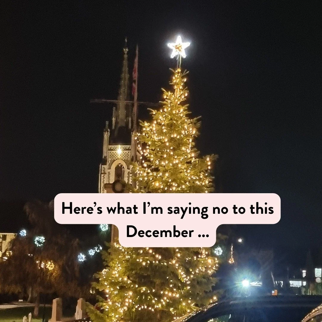 With just a couple of days to go till the Big Day, and stress levels rising, here&rsquo;s what I&rsquo;m saying no to this December:

🎅 Overcommitting
🎅	Late nights I didn&rsquo;t choose
🎅	Running on empty
🎅	Trying to make everything perfect
🎅	B