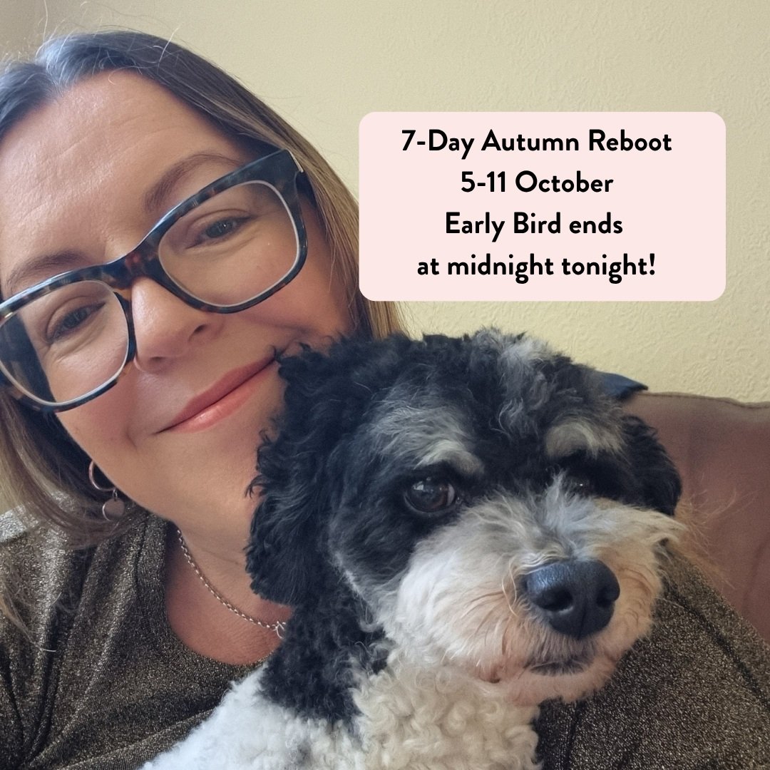 7-Day Autumn Reboot: 5-11 October 

Early Bird price of &pound;49 ends at midnight tonight!

During the 7 days, here&rsquo;s what you&rsquo;ll learn:

❤️ Which foods to include to support your hormones and not disrupt them
❤️ What to cook, so every m