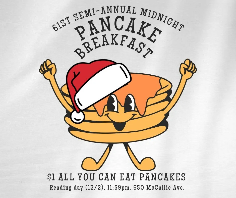 It&rsquo;s almost time! Come fuel up for finals with all you can eat pancakes!