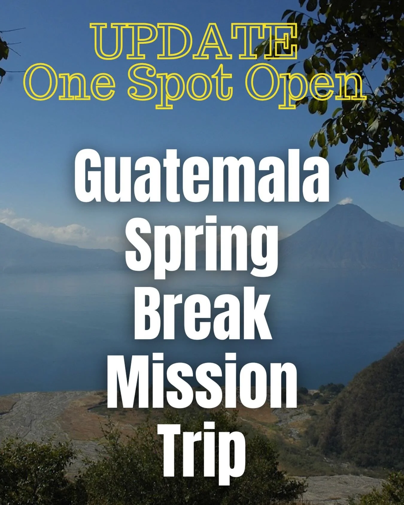 UPDATE!!!
One Spot has opened on the Guatemala spring break mission trip. If you have a passport and are interested DM us ASAP.