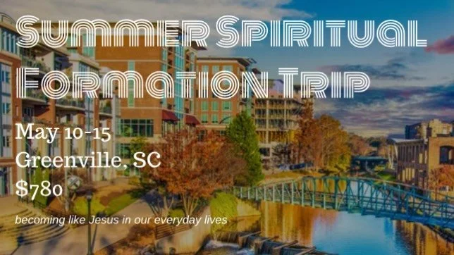 There are still spots available for our summer spiritual formation trip to Greenville! This can be a great way to start your summer, spending time with other people in a new place while also learning more about the Lord&rsquo;s presence in our ordina