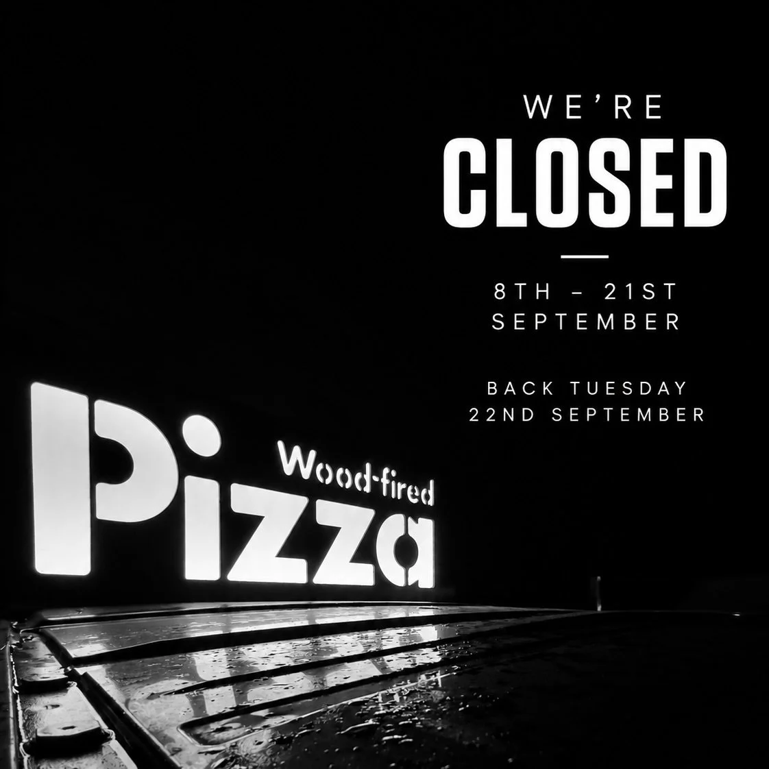 🍕 WE&rsquo;RE CLOSED 🍕

We&rsquo;re taking a little break and will be closed from 8th&ndash;21st September.

We&rsquo;ll be back firing up the oven on Tuesday 22nd September 🔥🍕

See you when we&rsquo;re back! ❤️