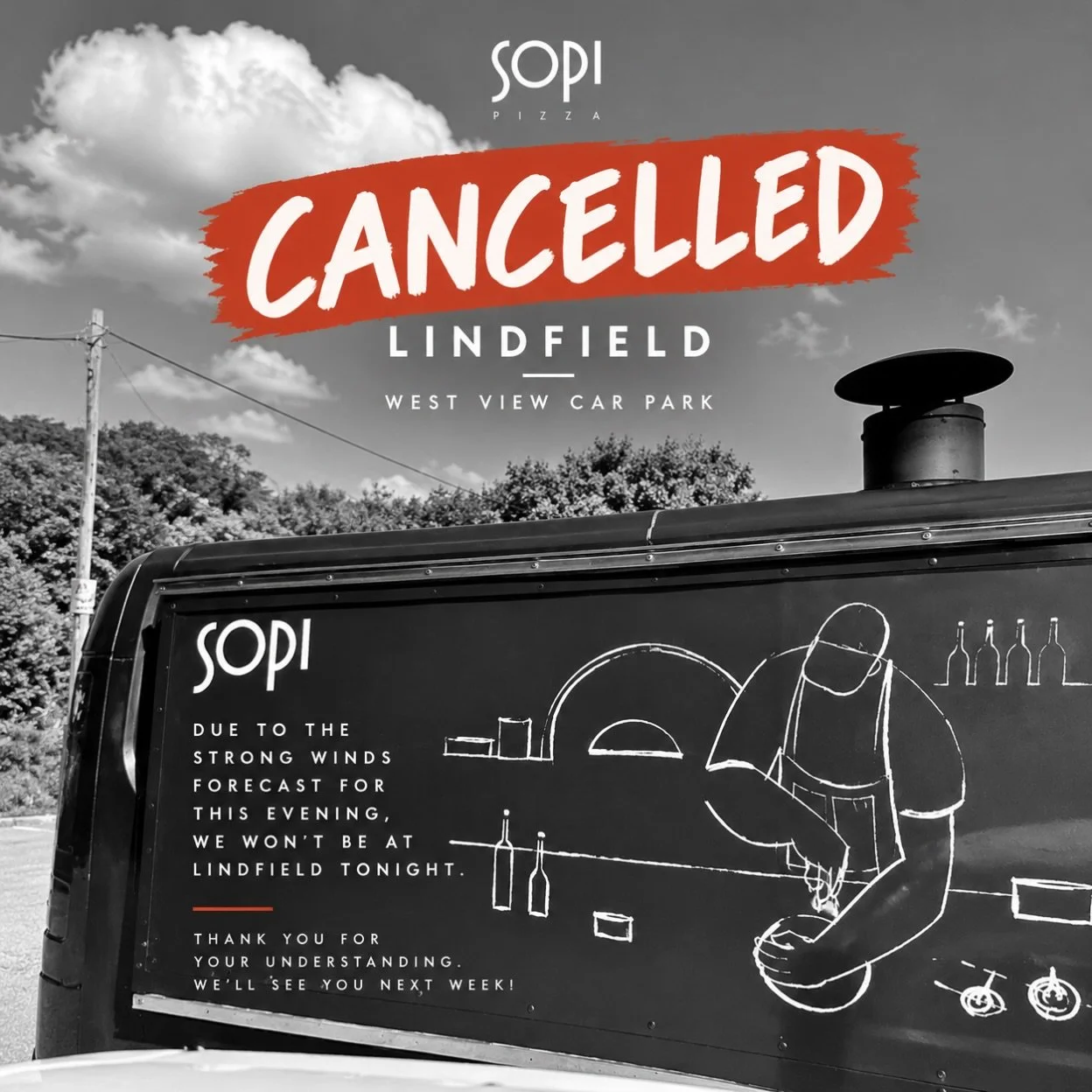 Unfortunately, we won&rsquo;t be at Lindfield tonight! 🍕💨

With the strong winds forecast for this evening, we&rsquo;ve made the difficult decision to cancel tonight&rsquo;s service in Lindfield.

We&rsquo;re really sorry for the late notice. We wa