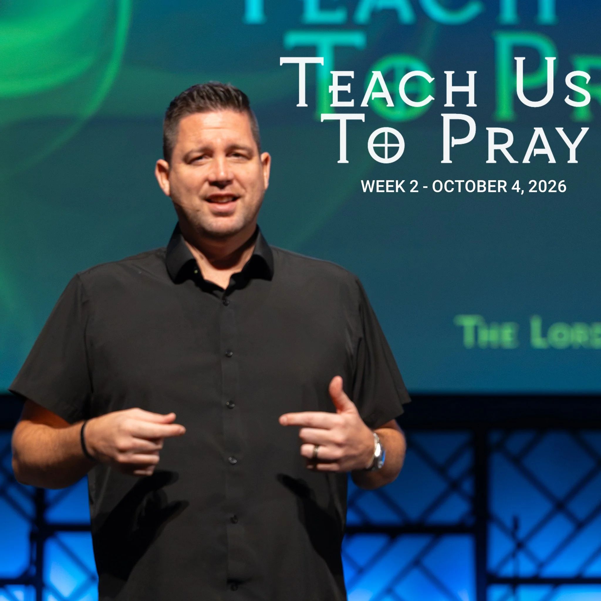 Teach Us to Pray, Week 2
