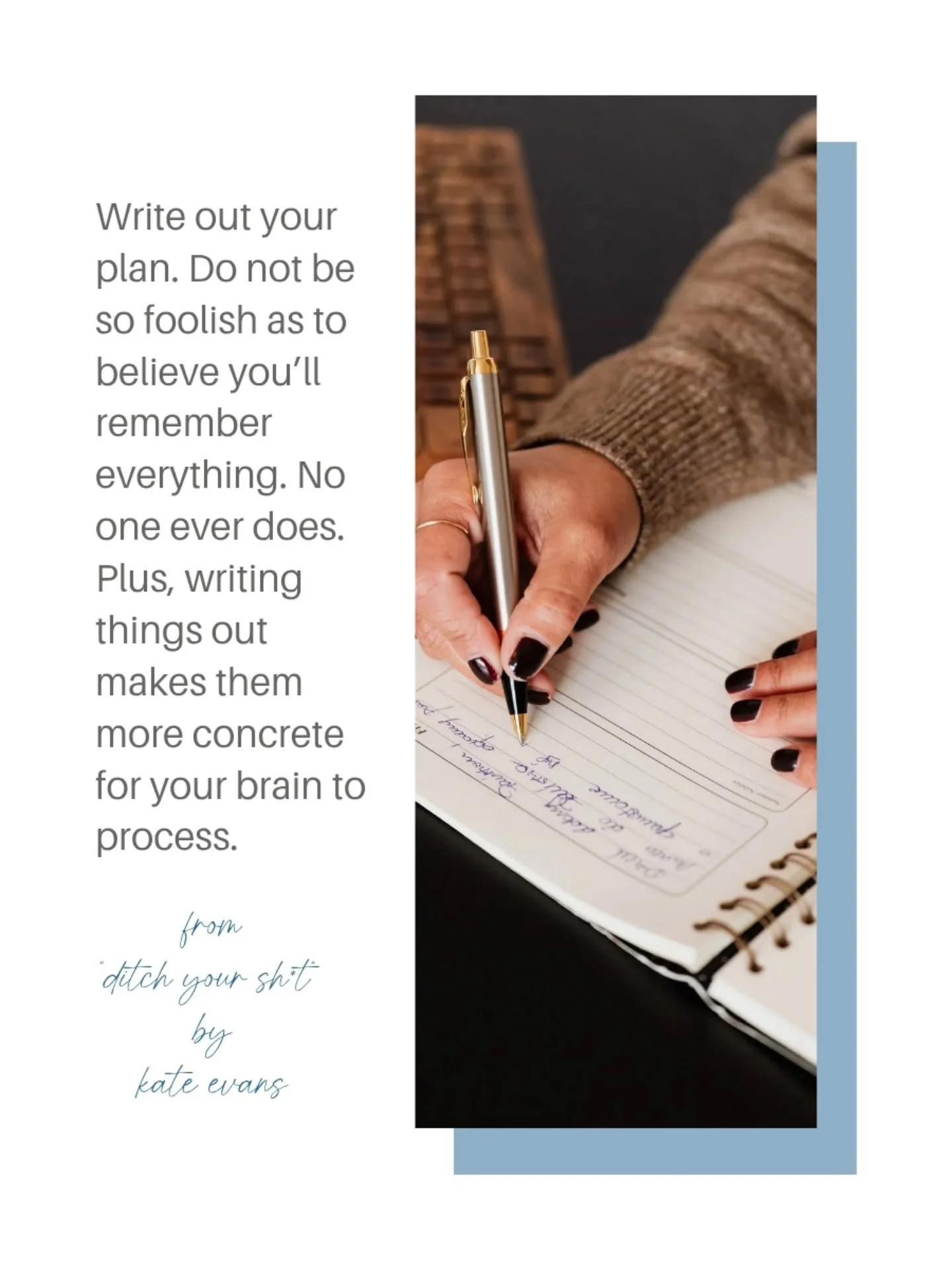 𝗚𝗶𝘃𝗲 𝘆𝗼𝘂𝗿 𝗯𝗿𝗮𝗶𝗻 𝗮 𝗯𝗿𝗲𝗮𝗸. 

Write it down. 

Make a plan. Write it down. 

Follow the plan. 

If the plan doesn't work, rewrite the plan, then follow the plan. 

Don't over think this. 

You got this. 

♡ Kate 

🪷 𝐷𝑒𝑐𝑙𝑢𝑡𝑡𝑒?